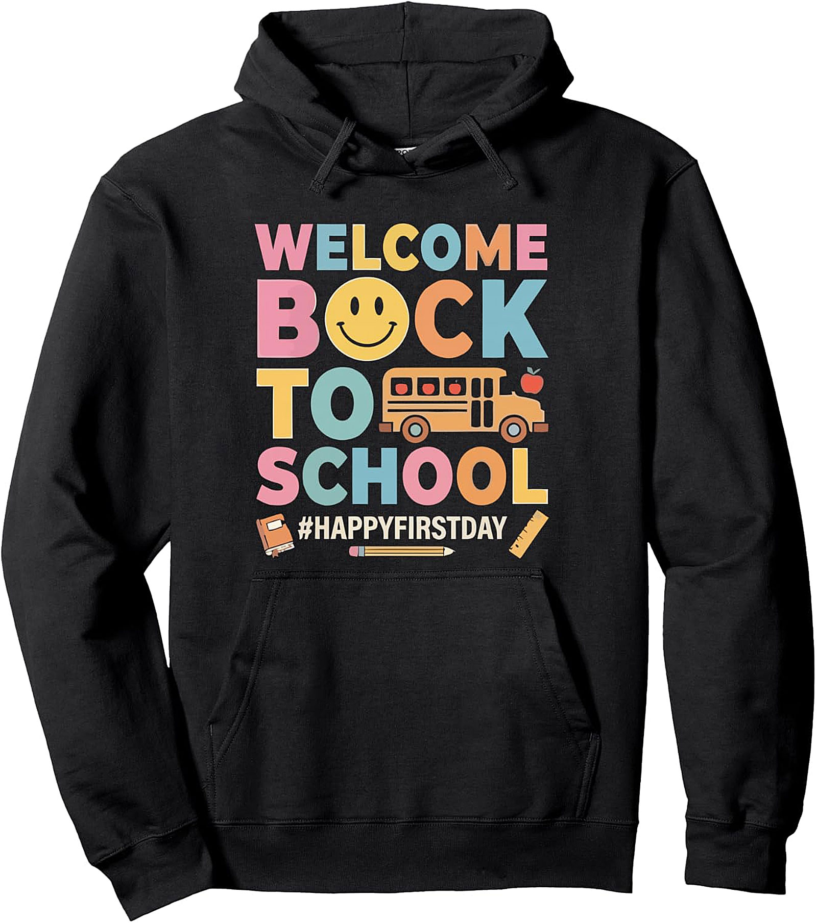 Welcome Back to School Happy First Day Pullover Hoodie