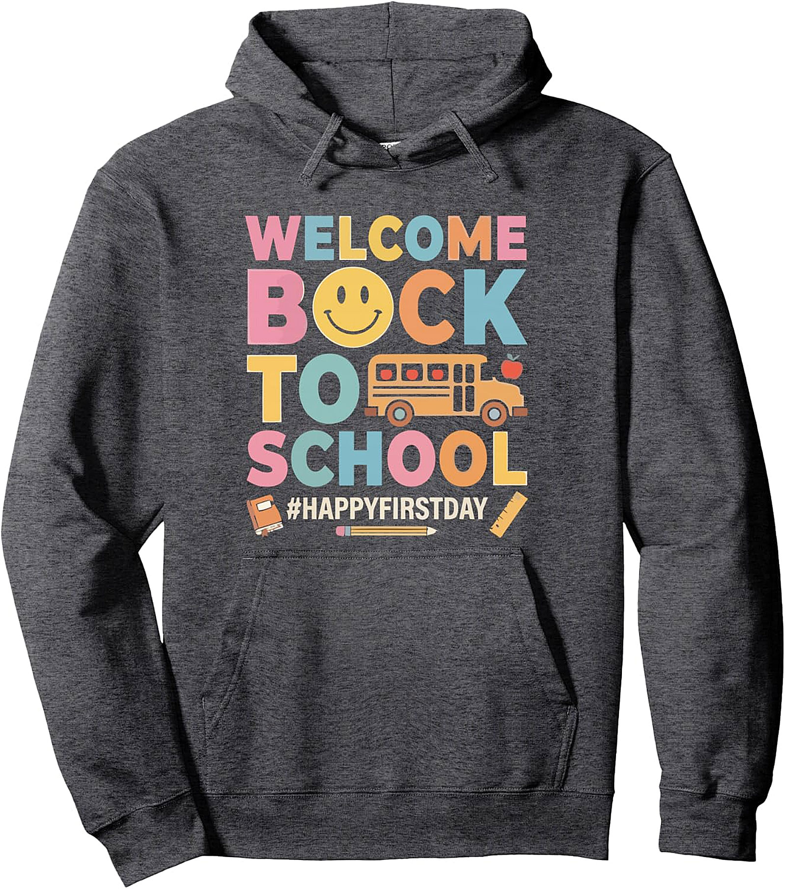 Welcome Back to School Happy First Day Pullover Hoodie