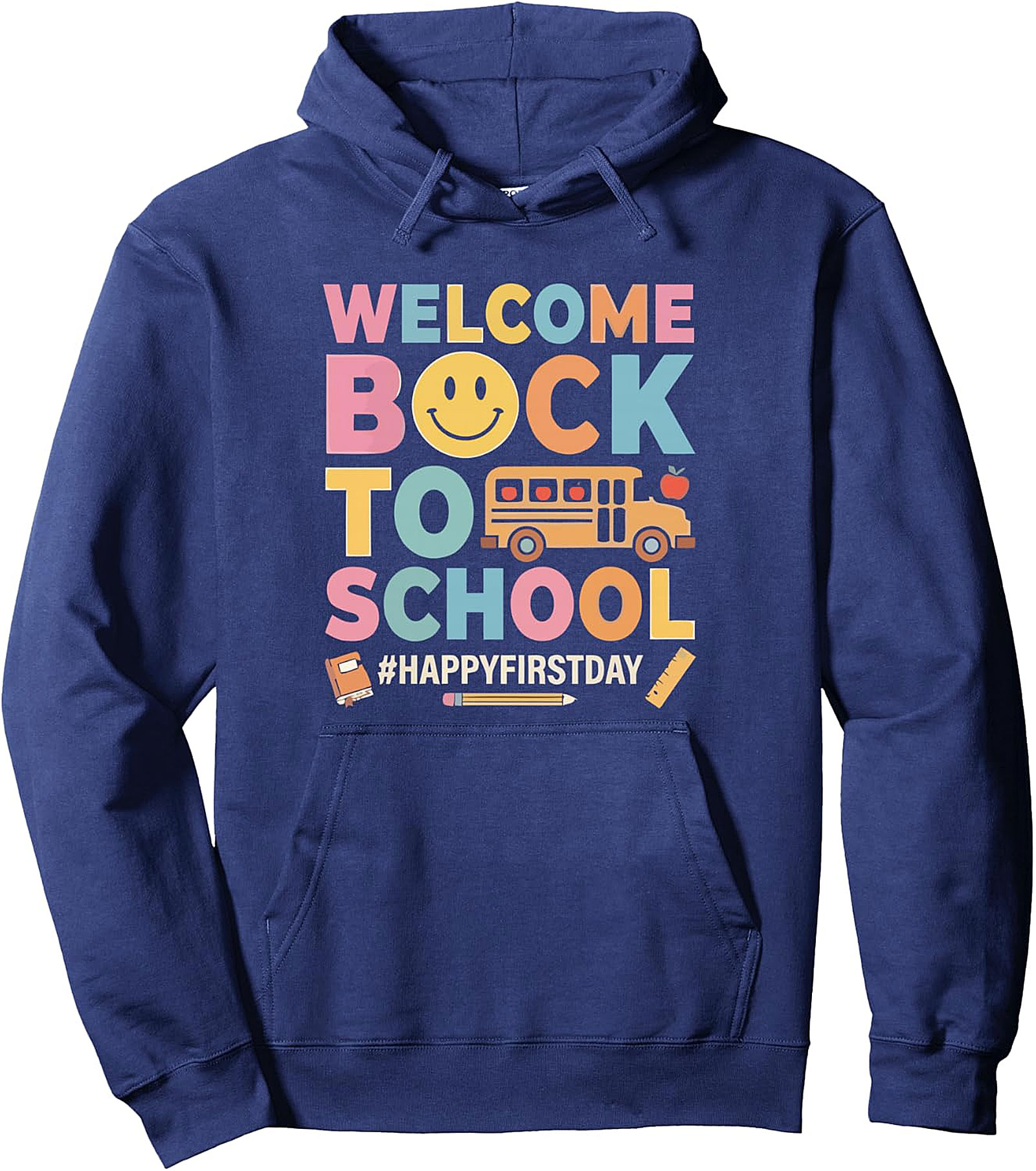 Welcome Back to School Happy First Day Pullover Hoodie