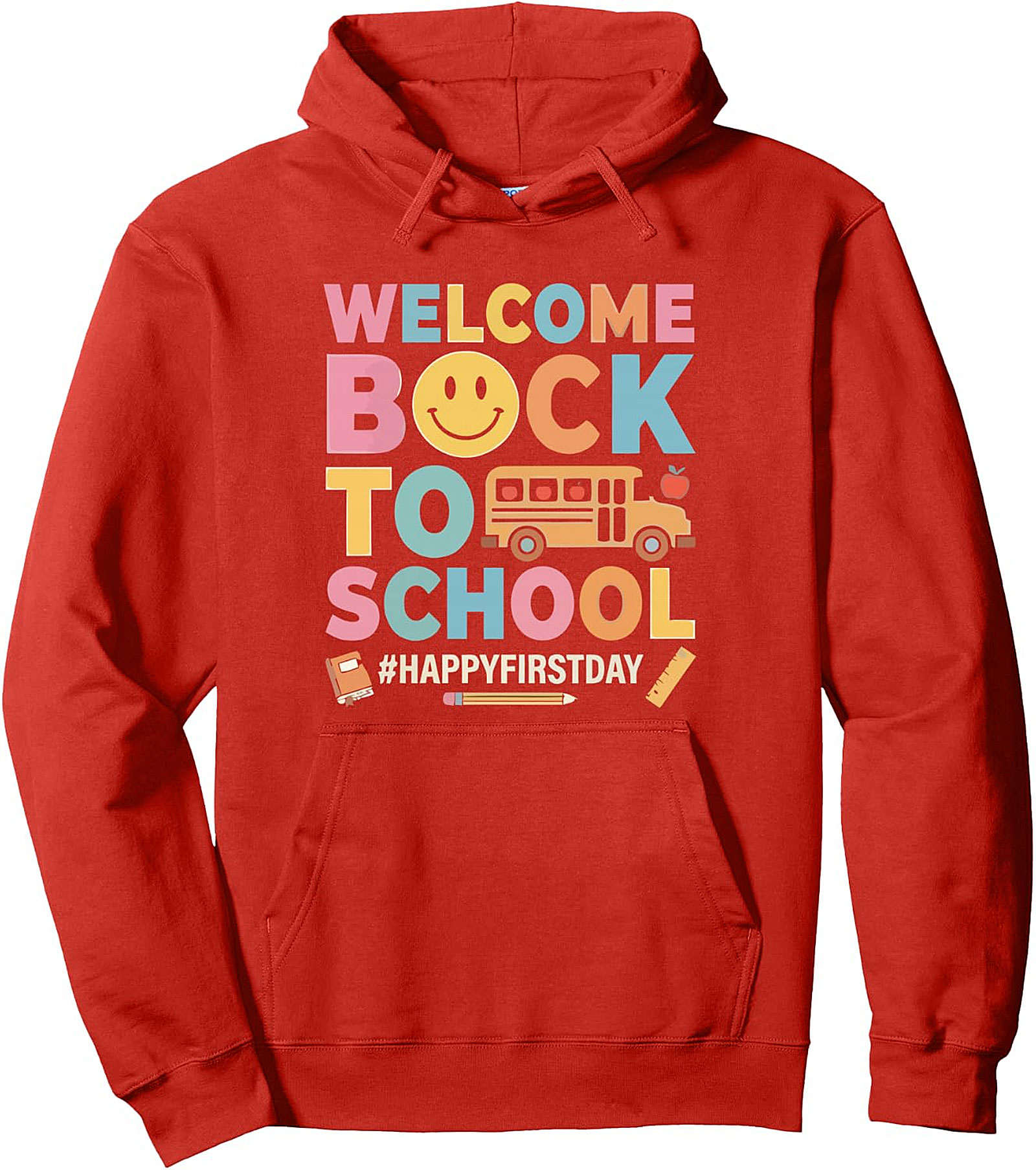 Welcome Back to School Happy First Day Pullover Hoodie