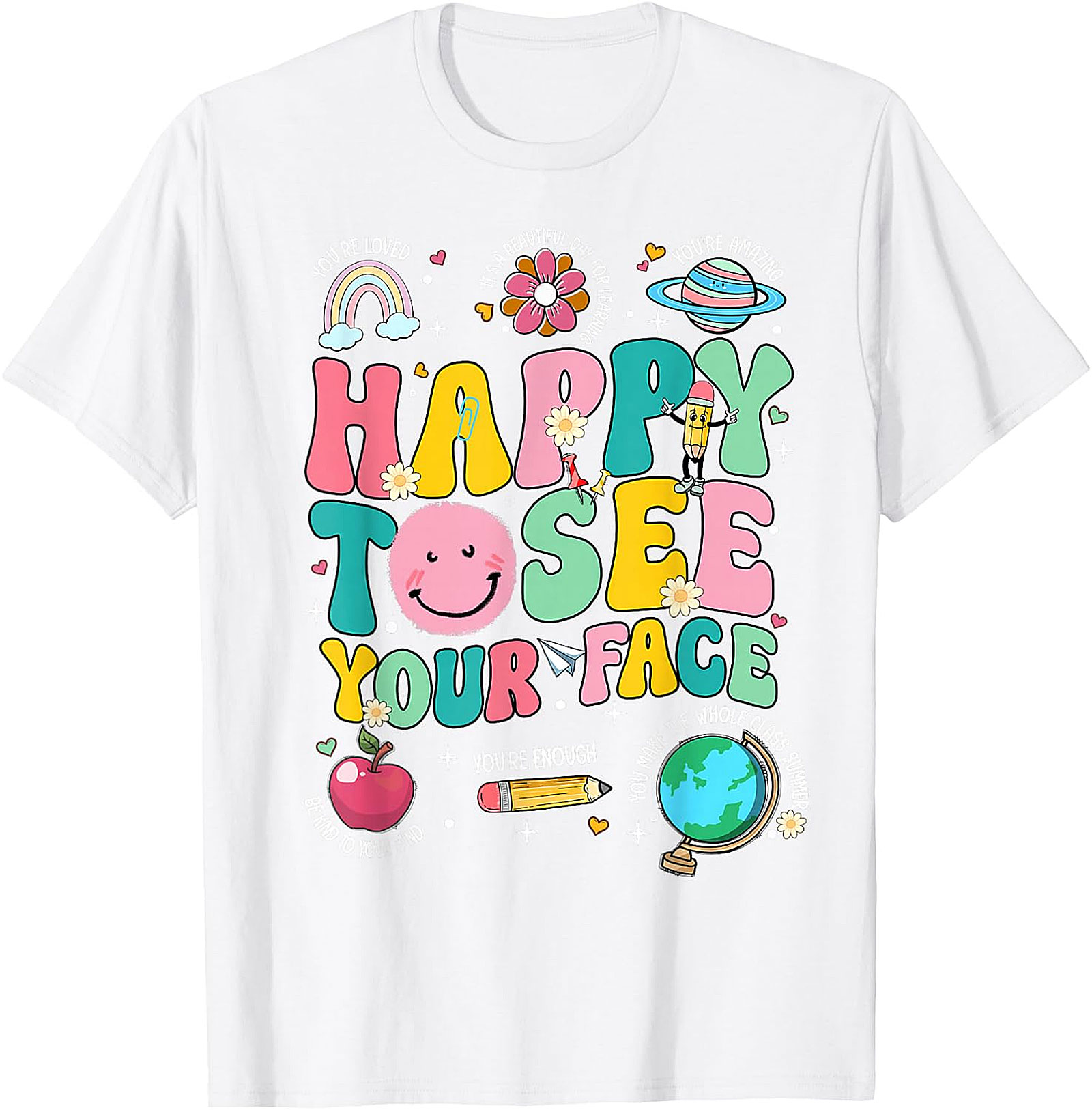 Happy to See Your Face Teacher T-Shirt | Back to School Tee