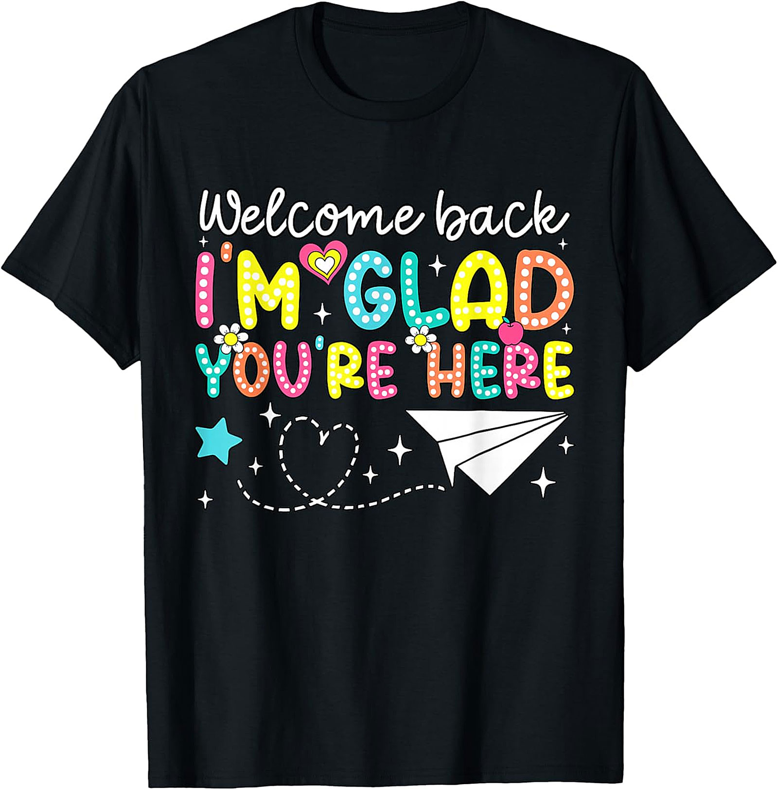 Welcome Back Teacher T-Shirt | Glad You're Here Tee