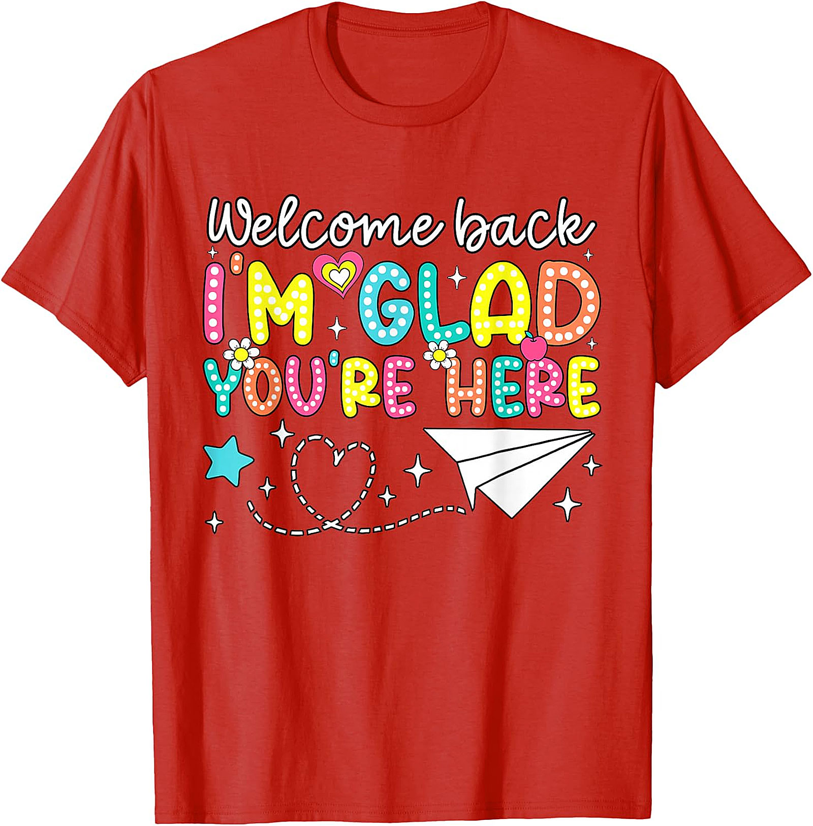 Welcome Back Teacher T-Shirt | Glad You're Here Tee