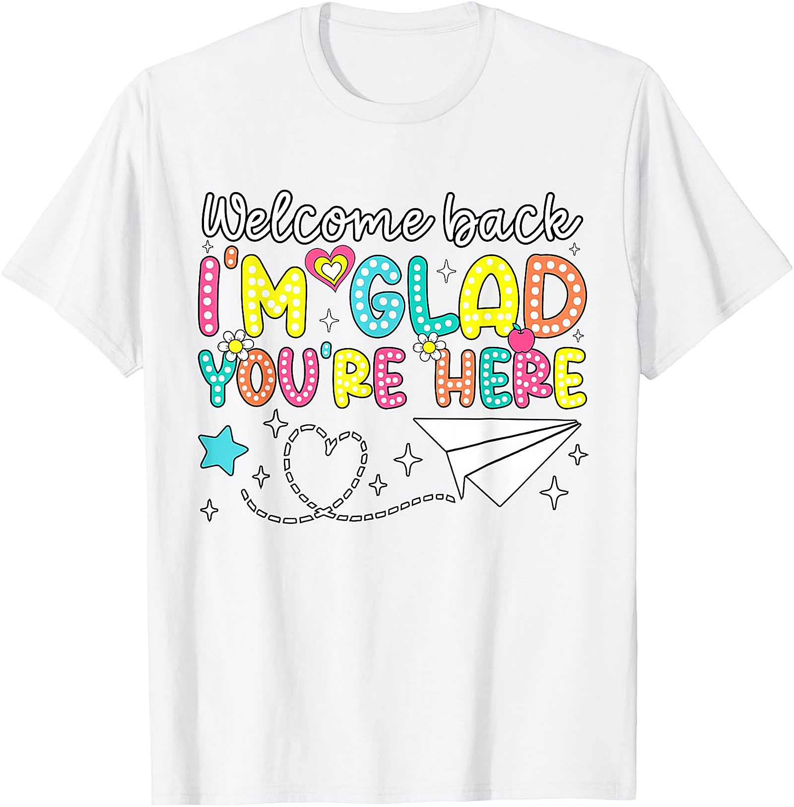 Welcome Back Teacher T-Shirt | Glad You're Here Tee