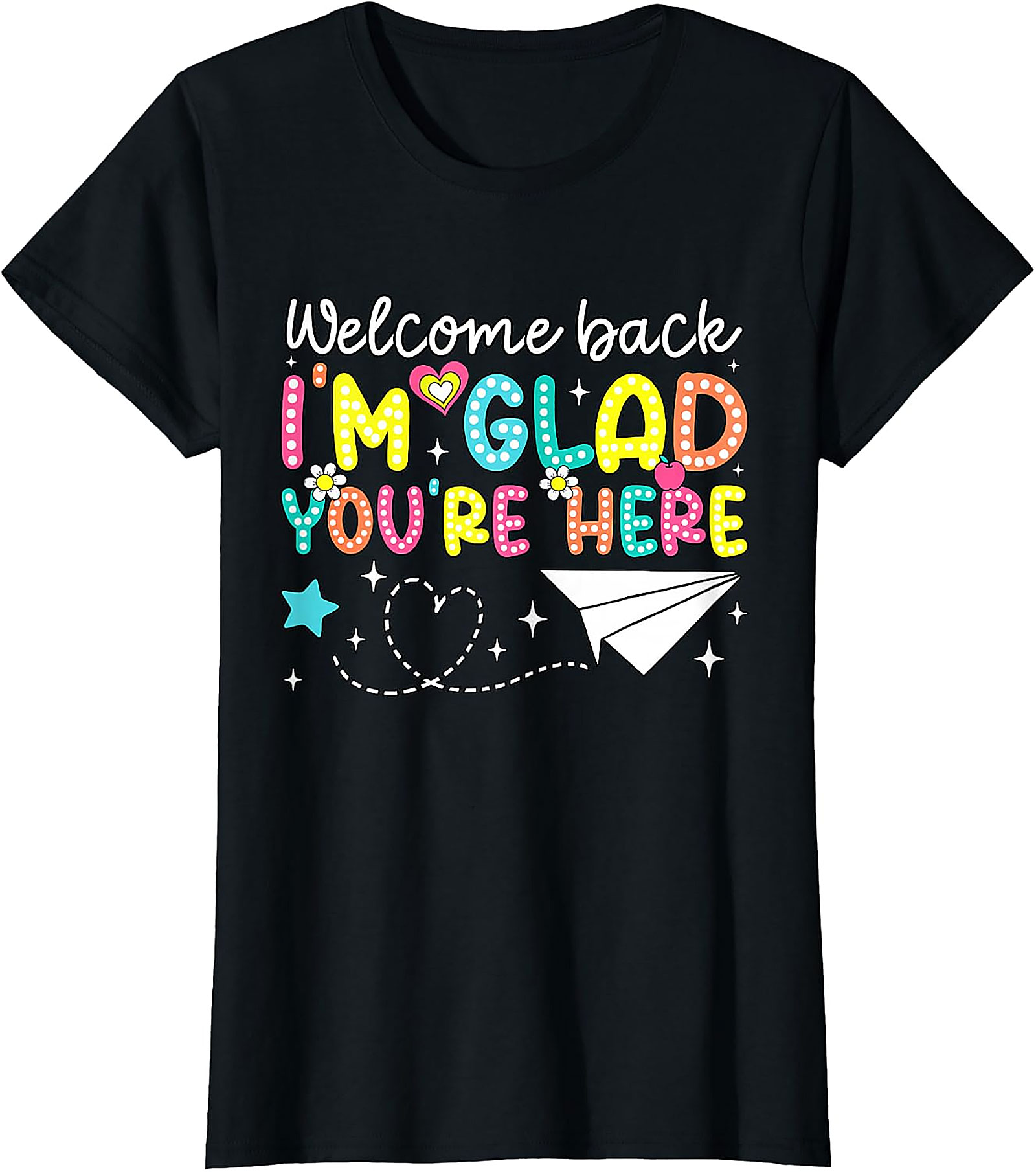 Welcome Back Teacher T-Shirt | Glad You're Here Tee