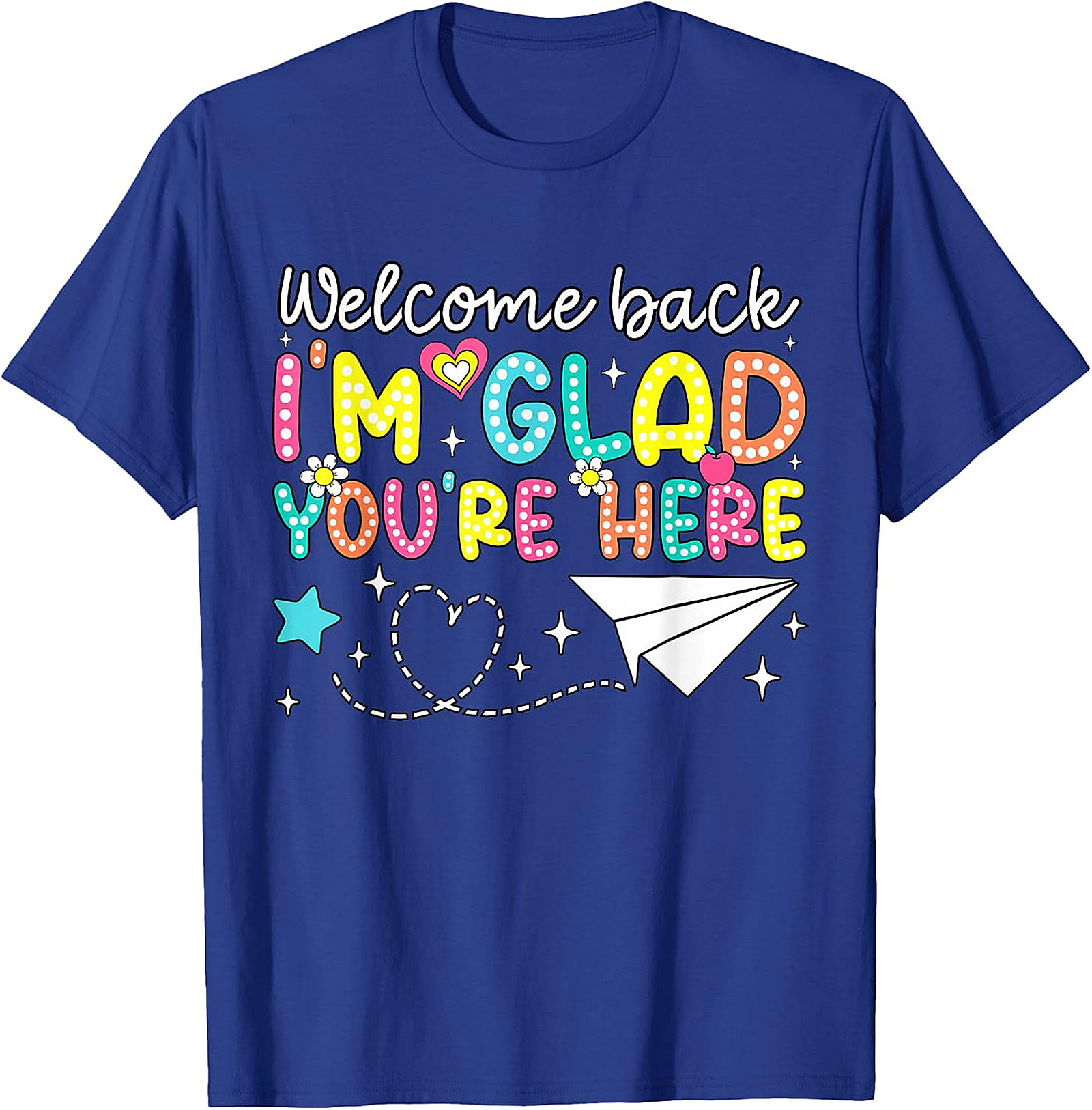 Welcome Back Teacher T-Shirt | Glad You're Here Tee