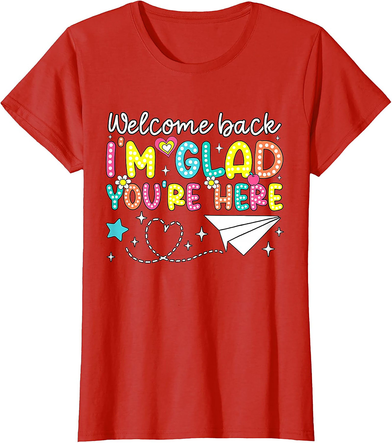 Welcome Back Teacher T-Shirt | Glad You're Here Tee