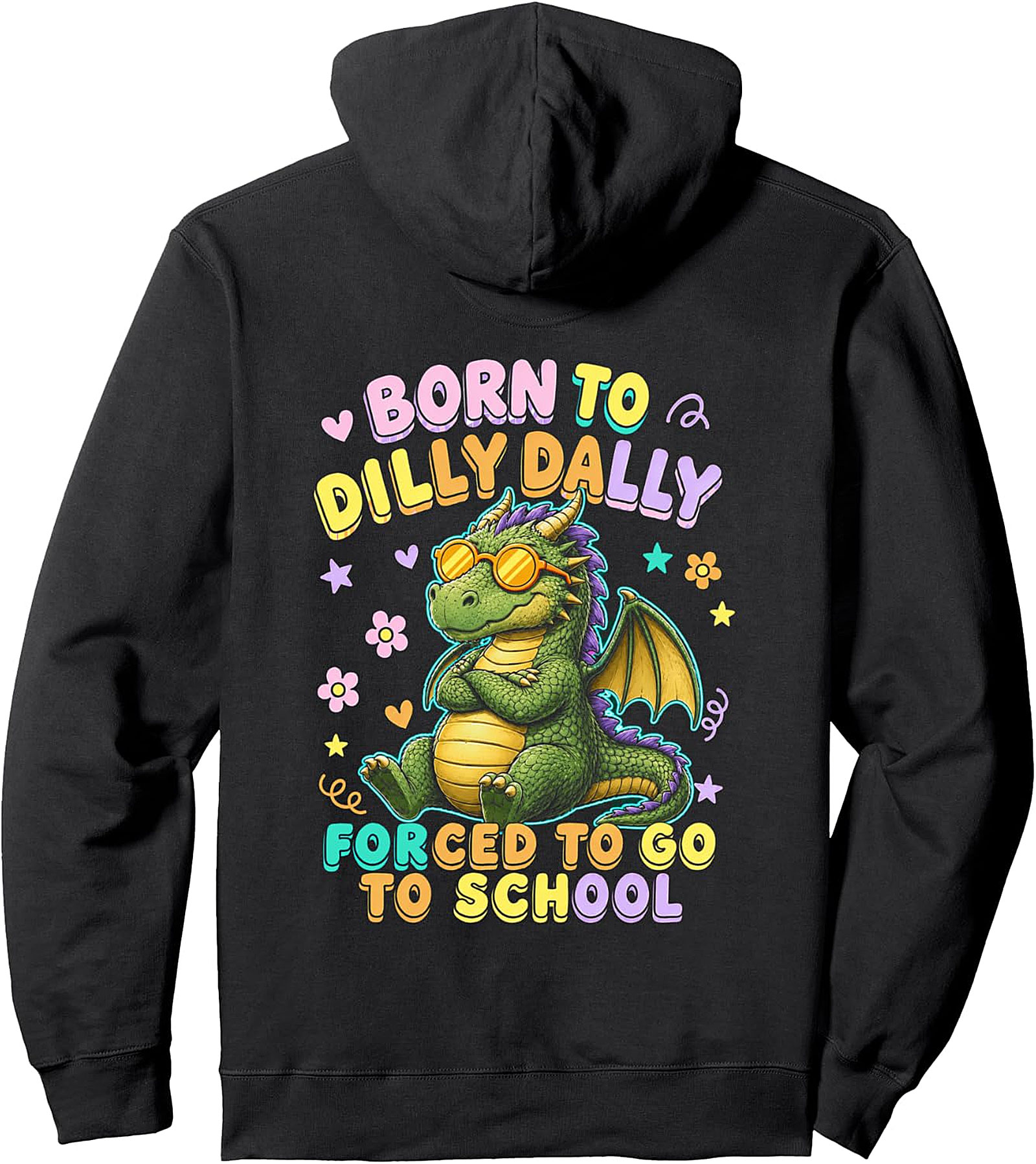 Born To Dilly Dally Dragon Pullover Hoodie - Back To School