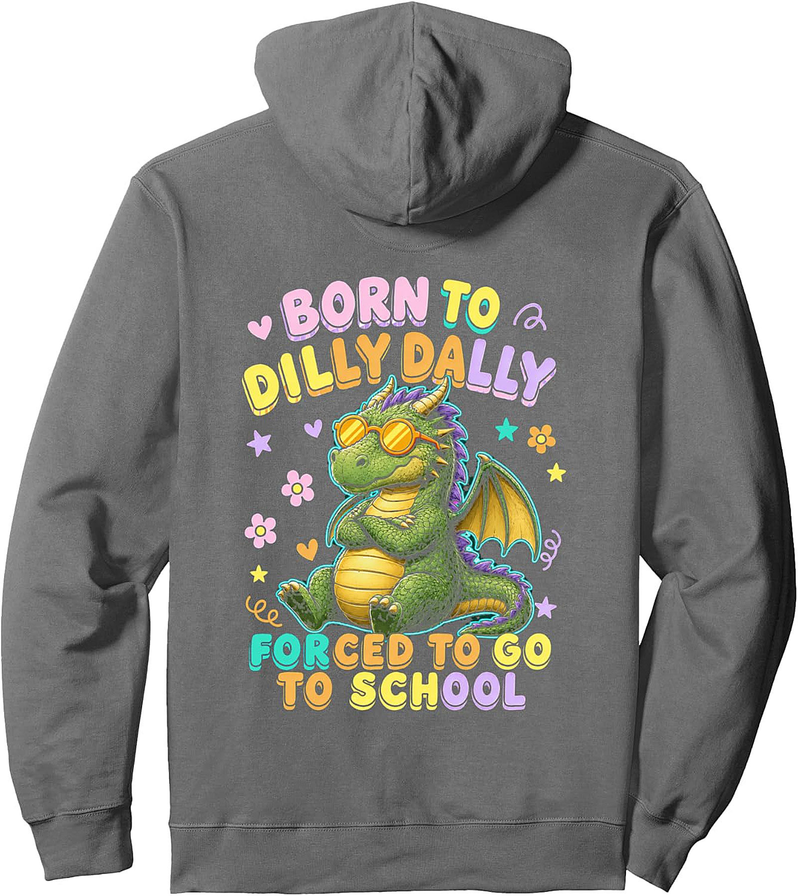Born To Dilly Dally Dragon Pullover Hoodie - Back To School