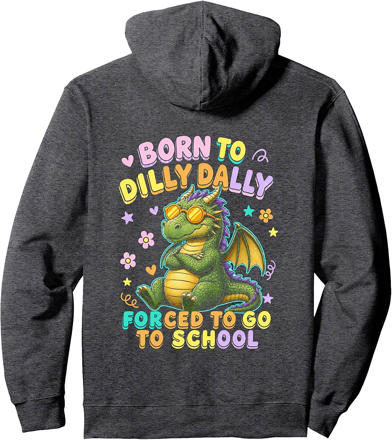 Born To Dilly Dally Dragon Pullover Hoodie - Back To School
