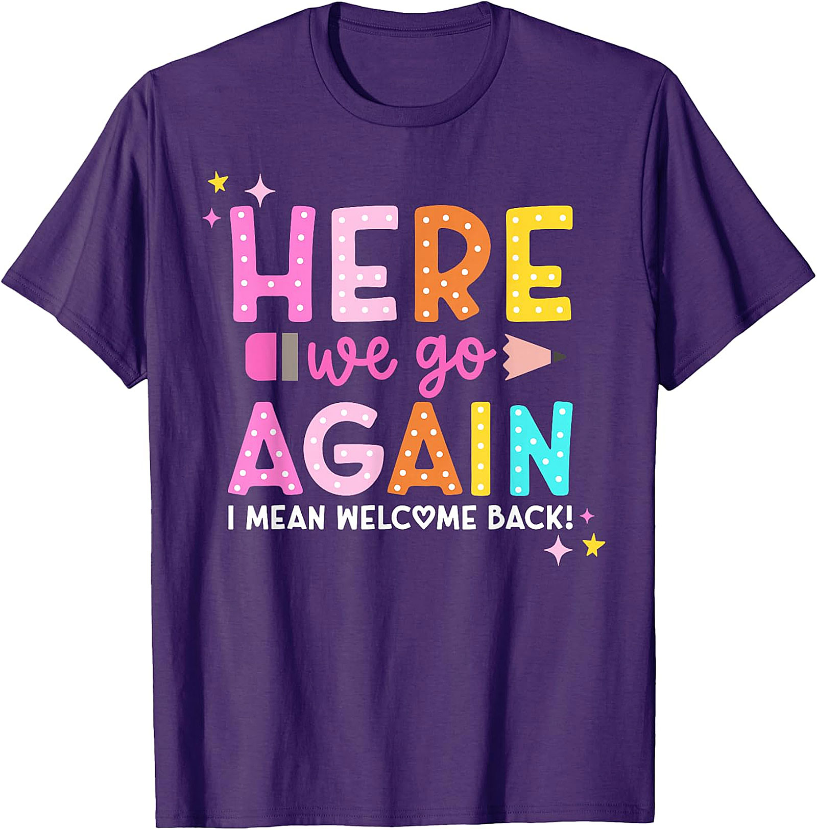 Funny Teacher Back to School T-Shirt | Welcome Back Tee