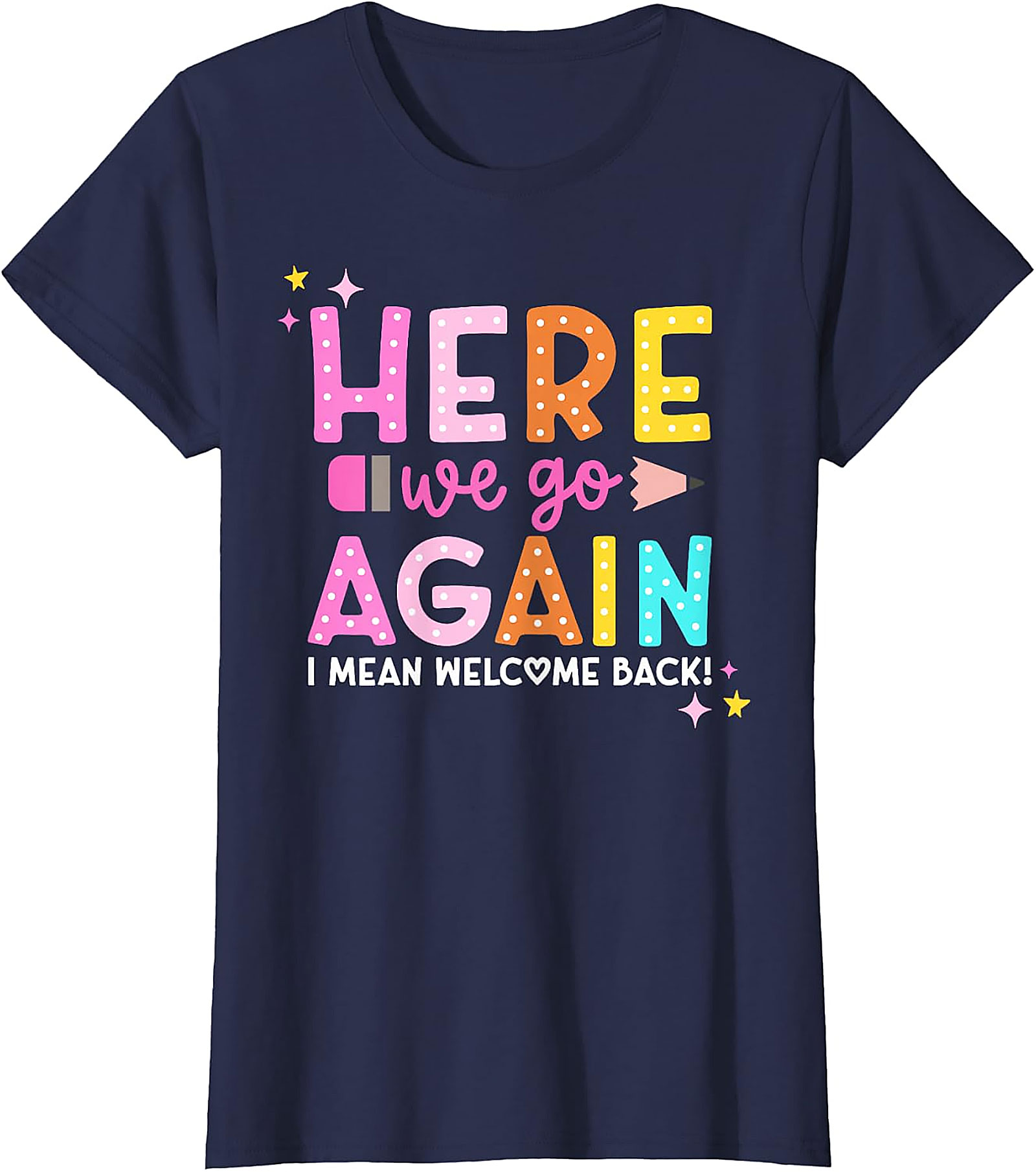 Funny Teacher Back to School T-Shirt | Welcome Back Tee