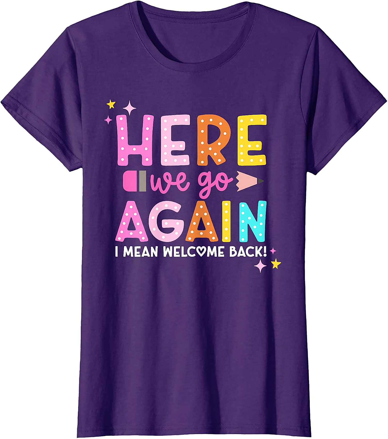 Funny Teacher Back to School T-Shirt | Welcome Back Tee