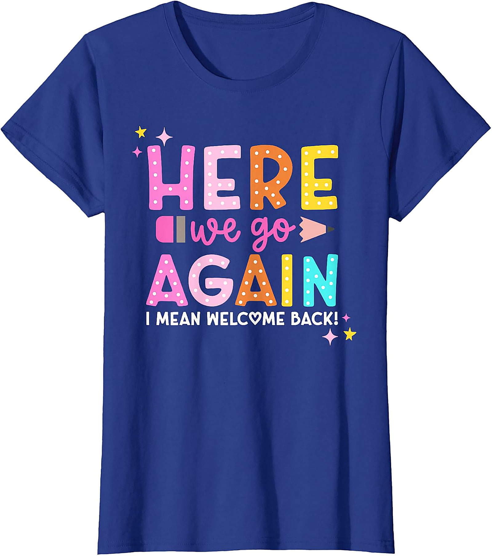 Funny Teacher Back to School T-Shirt | Welcome Back Tee