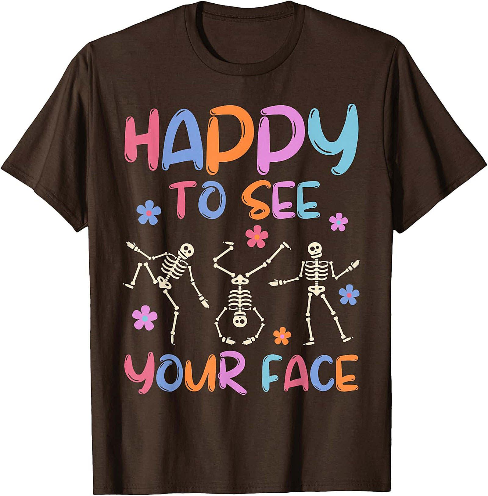 Happy To See Your Face Teacher T-Shirt | Funny Skeleton Tee