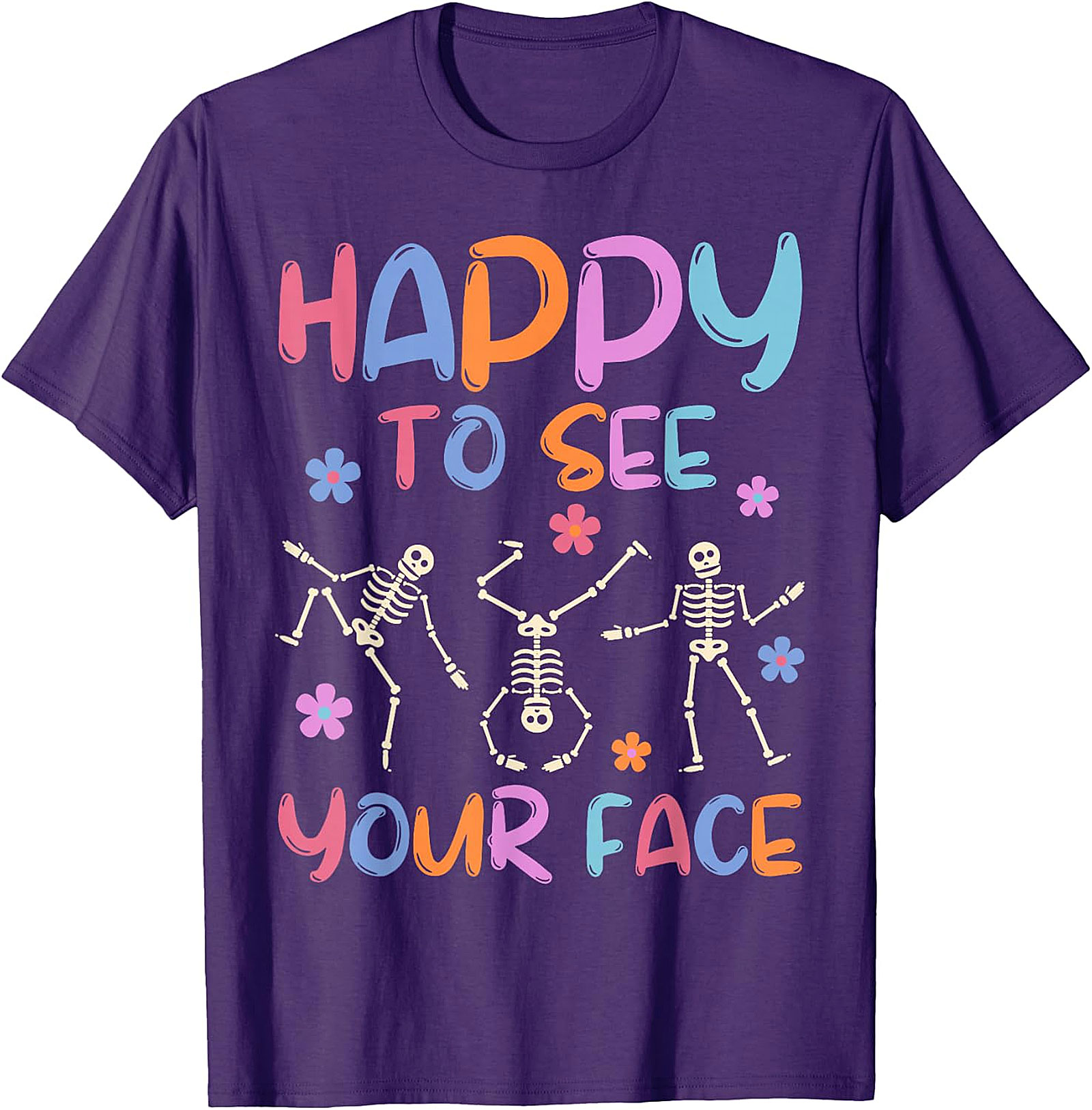 Happy To See Your Face Teacher T-Shirt | Funny Skeleton Tee