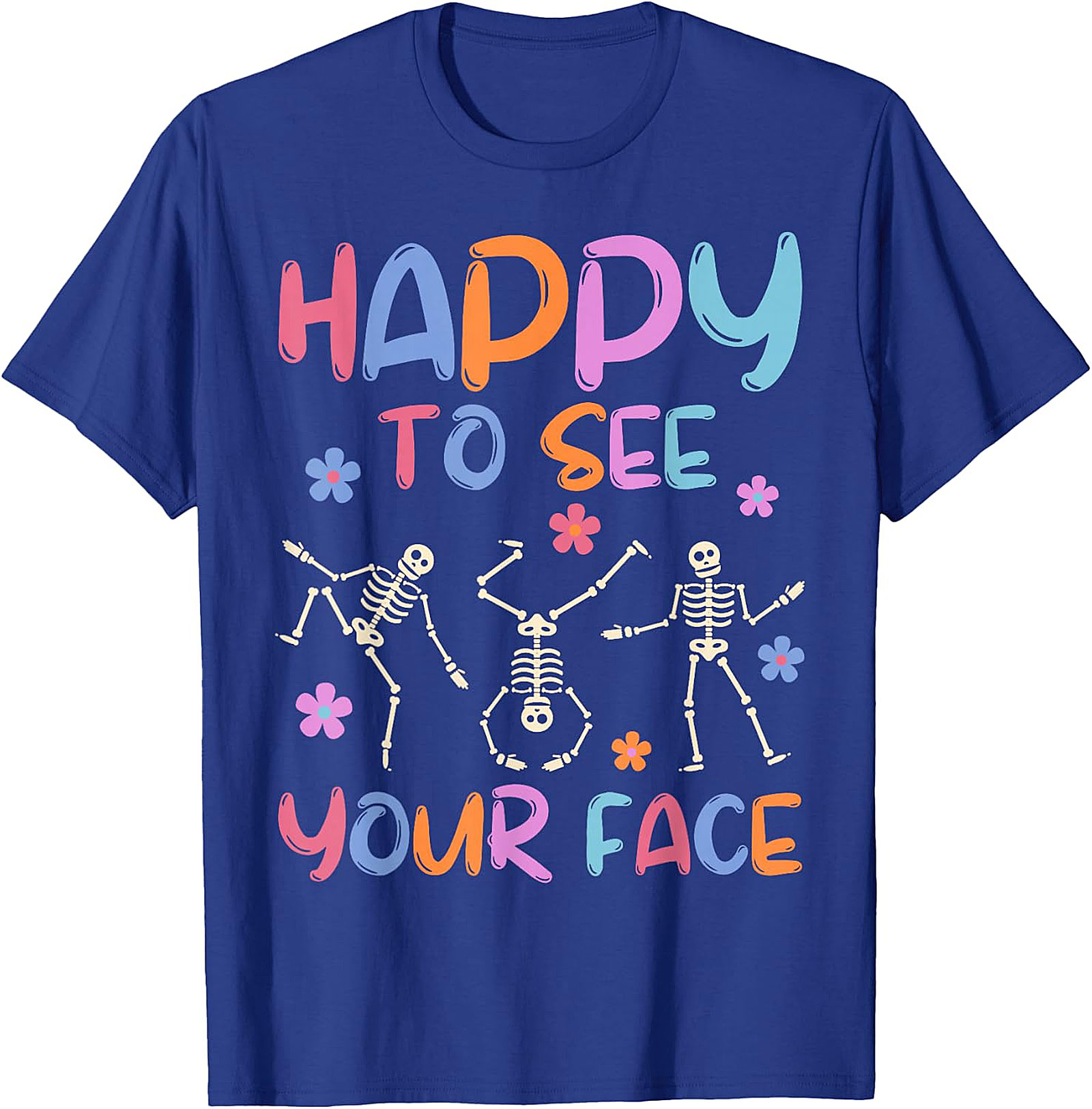 Happy To See Your Face Teacher T-Shirt | Funny Skeleton Tee