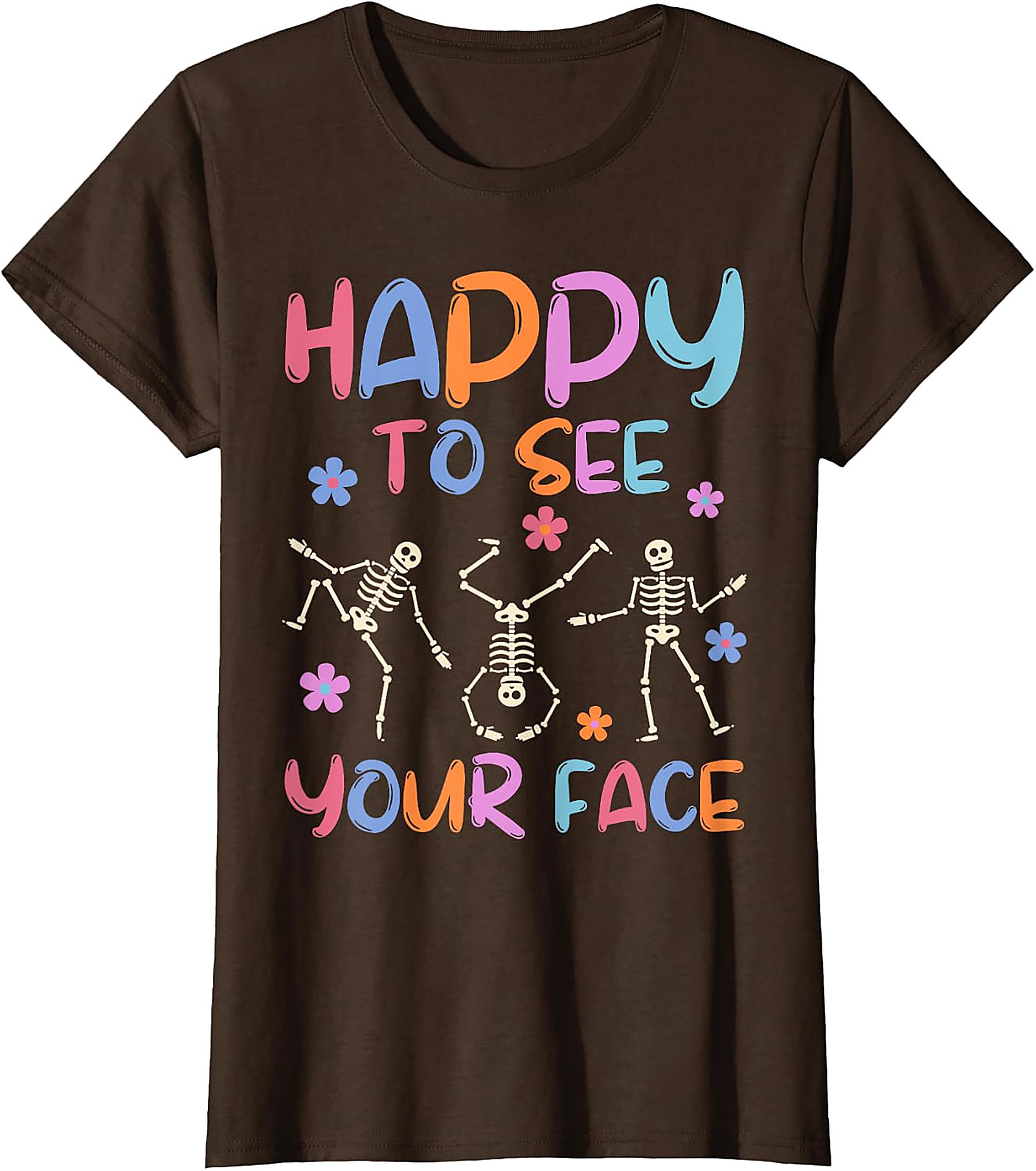Happy To See Your Face Teacher T-Shirt | Funny Skeleton Tee