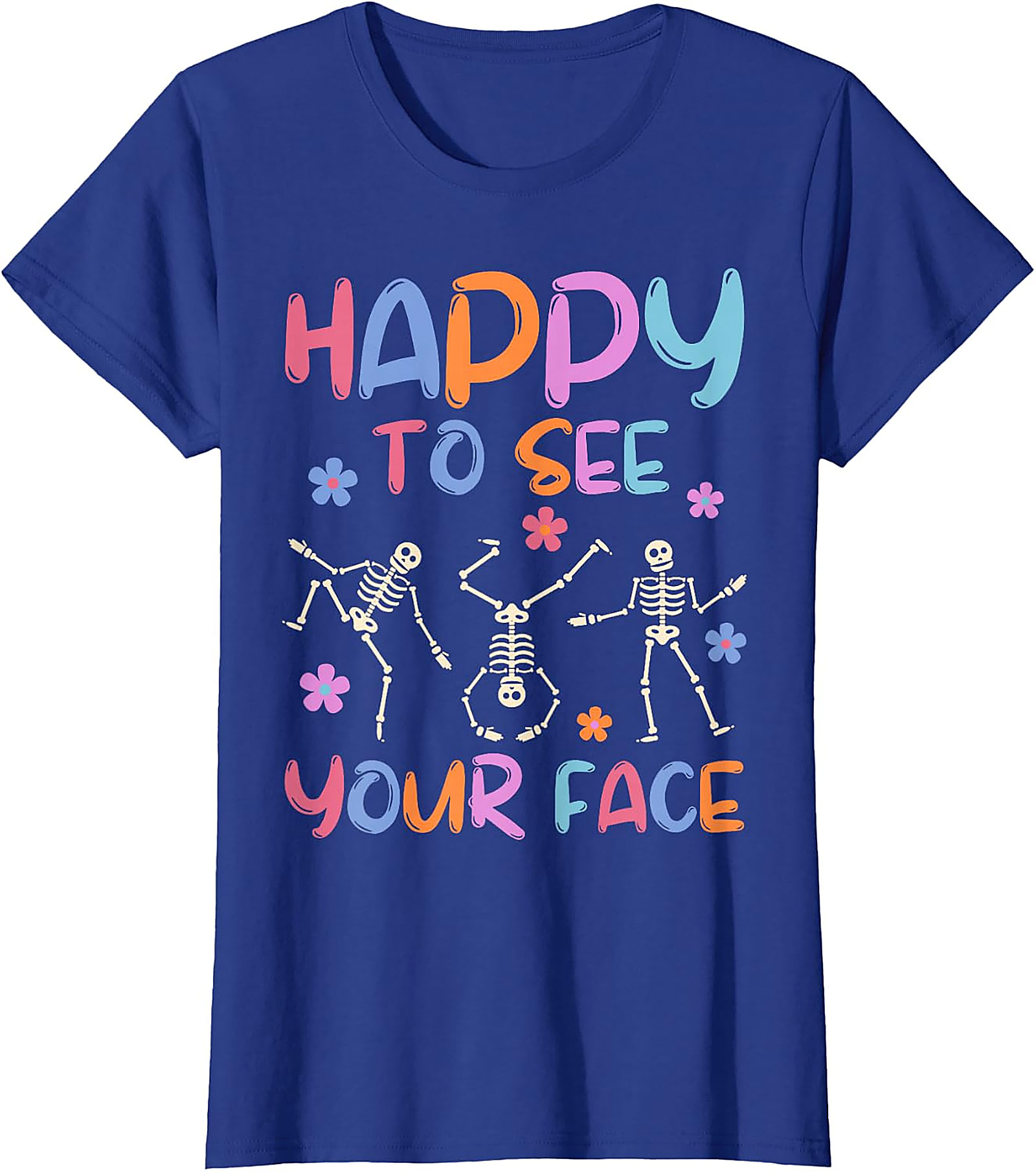 Happy To See Your Face Teacher T-Shirt | Funny Skeleton Tee