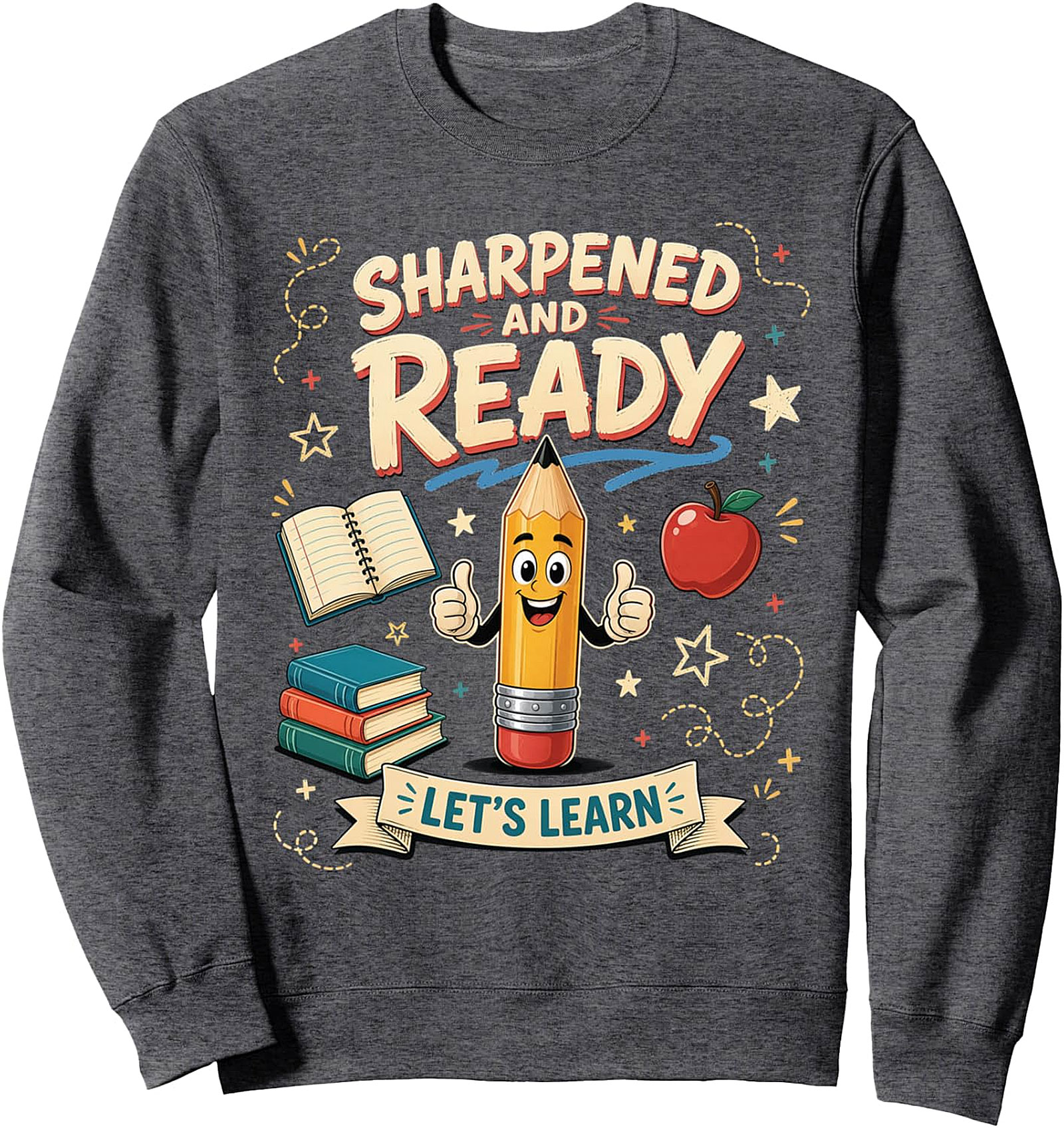 Sharpened & Ready Let's Learn Pencil Sweatshirt