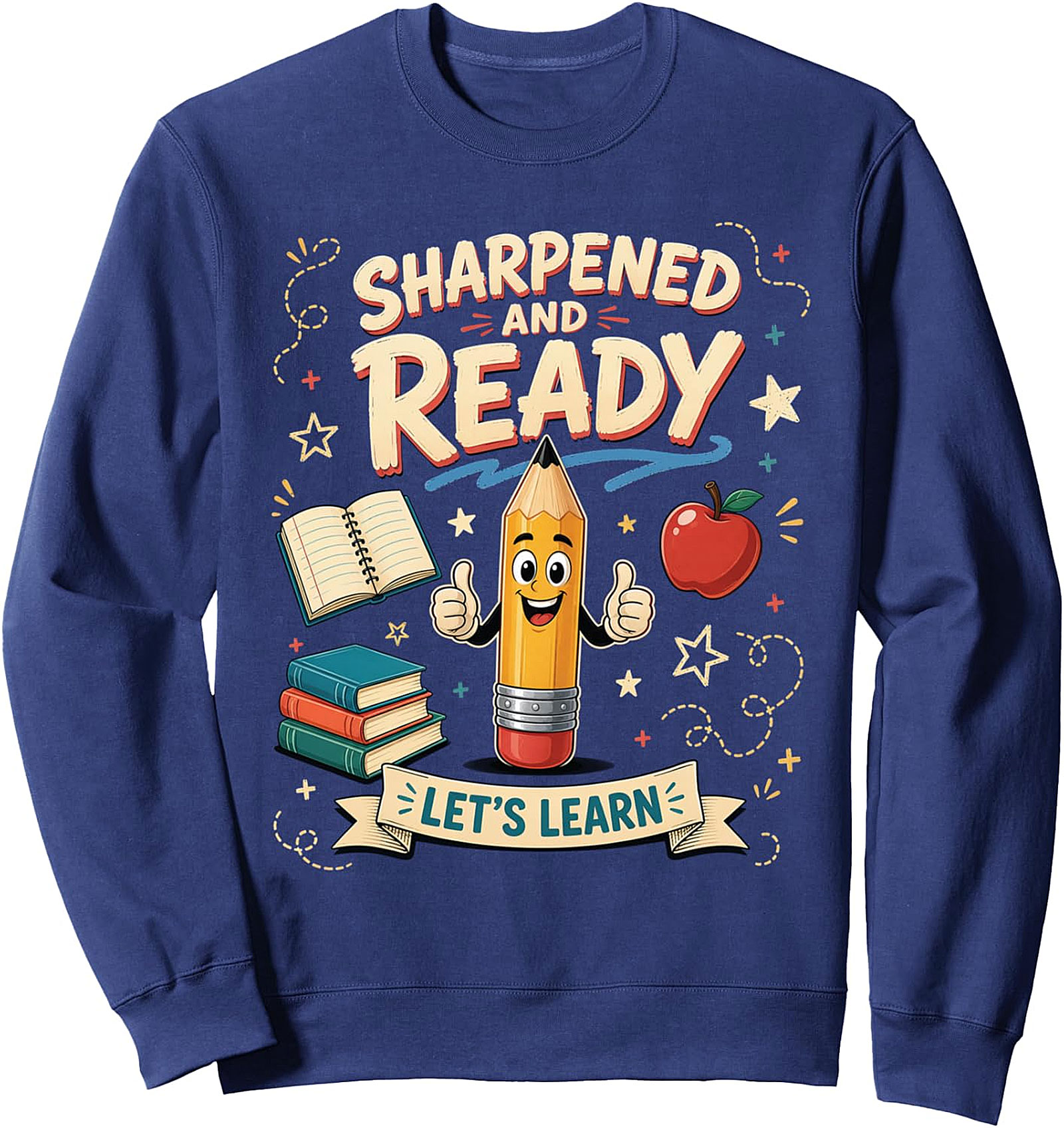 Sharpened & Ready Let's Learn Pencil Sweatshirt