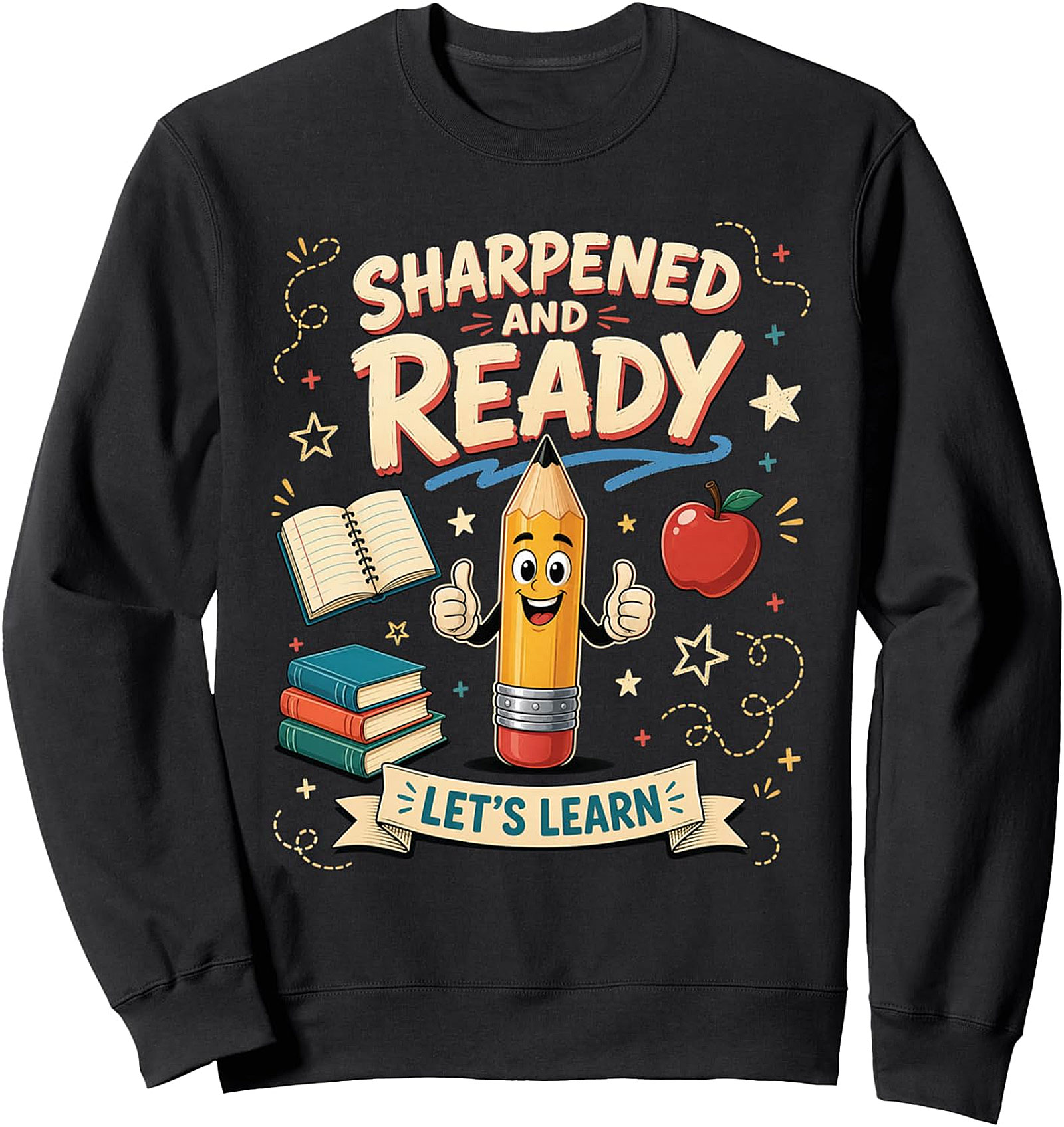 Sharpened & Ready Let's Learn Pencil Sweatshirt