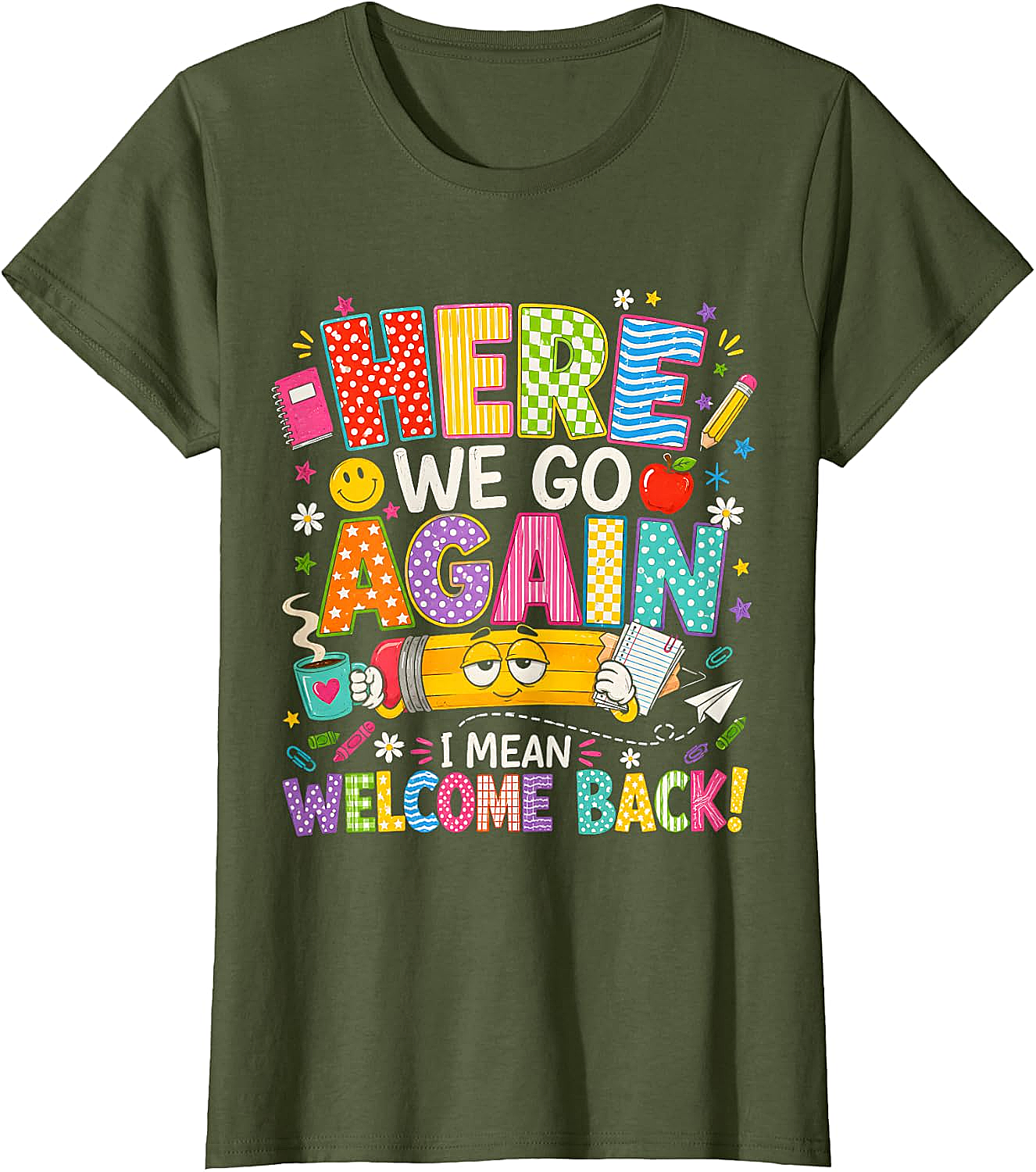  Funny Teacher T-Shirt Here We Go Again Welcome Back