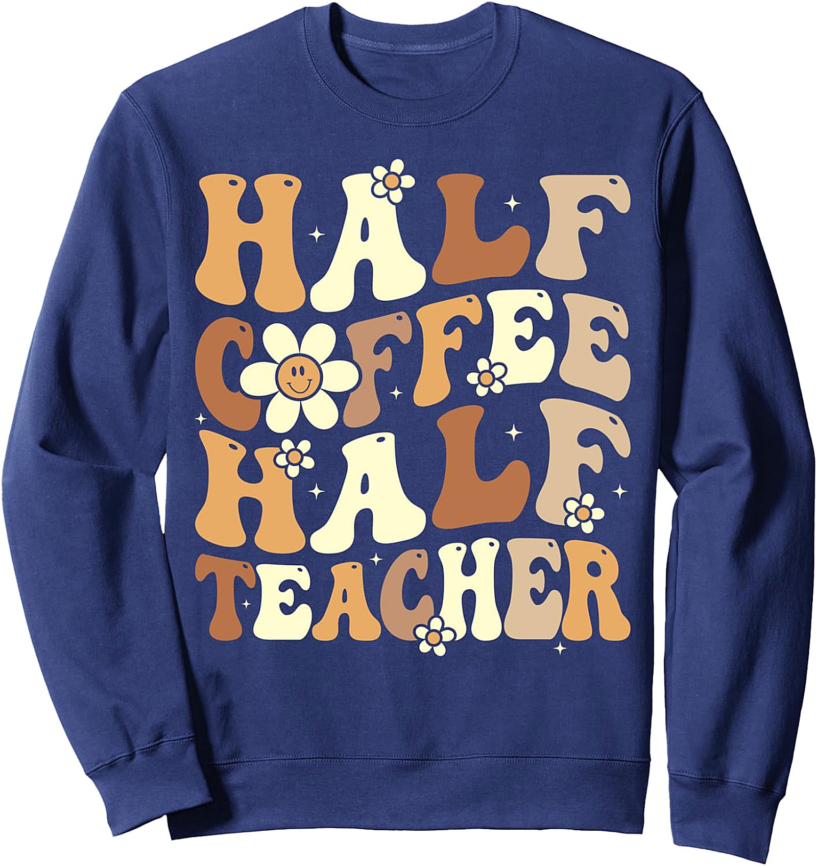 Funny Teacher Half Coffee Half Teacher Sweatshirt | Cozy Crewneck