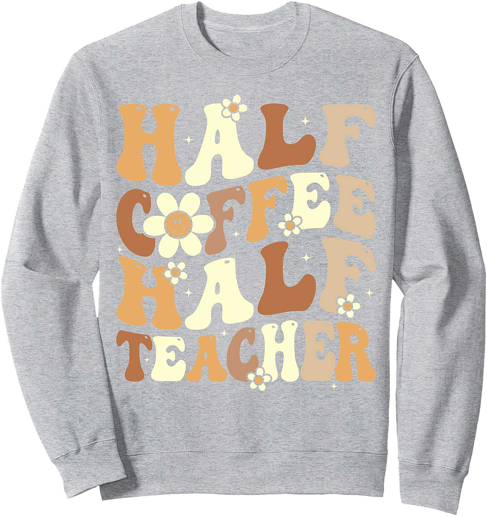 Funny Teacher Half Coffee Half Teacher Sweatshirt | Cozy Crewneck