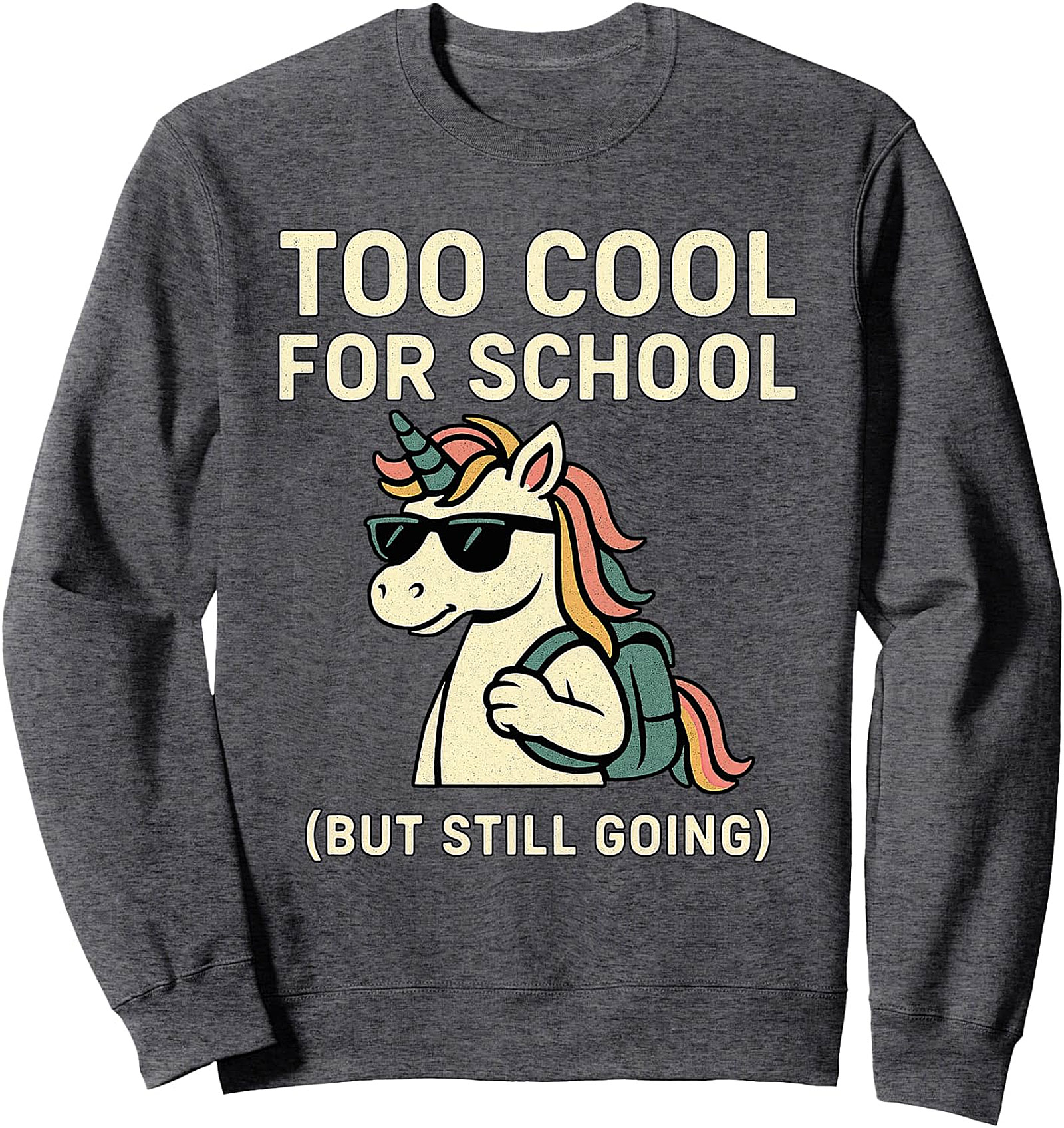 Too Cool Unicorn Sweatshirt | Back to School Humor
