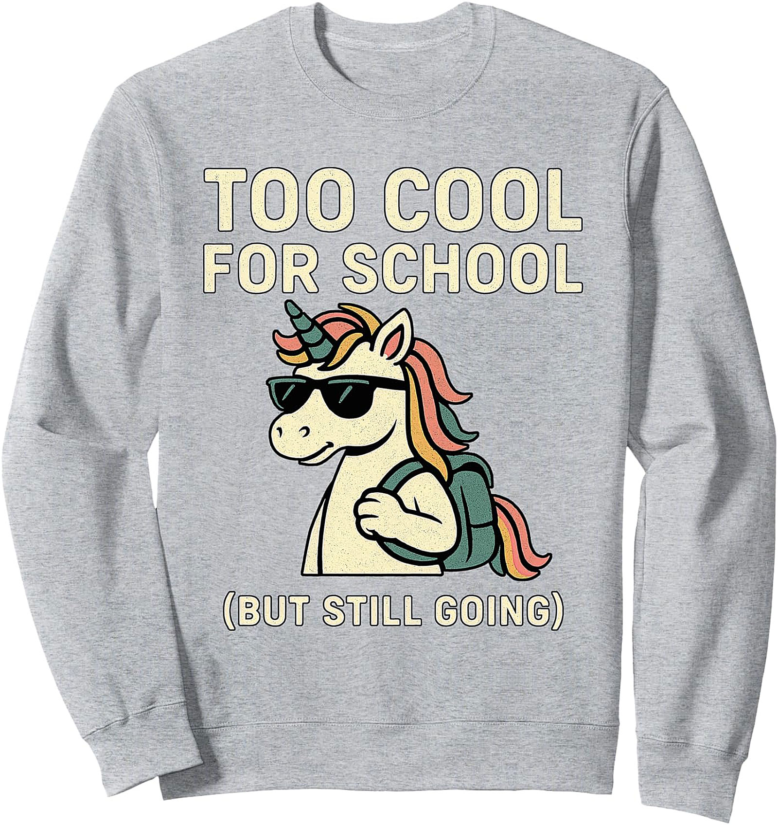 Too Cool Unicorn Sweatshirt | Back to School Humor