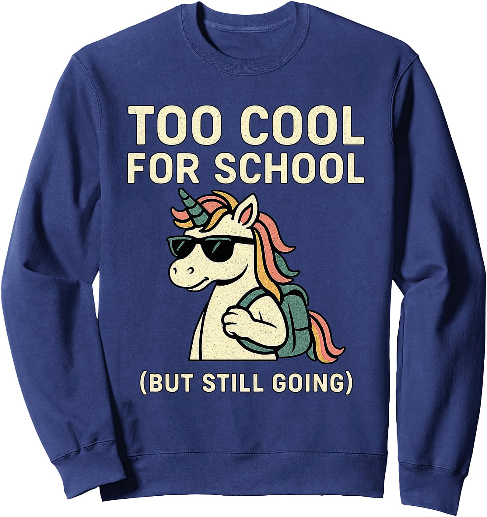 Too Cool Unicorn Sweatshirt | Back to School Humor