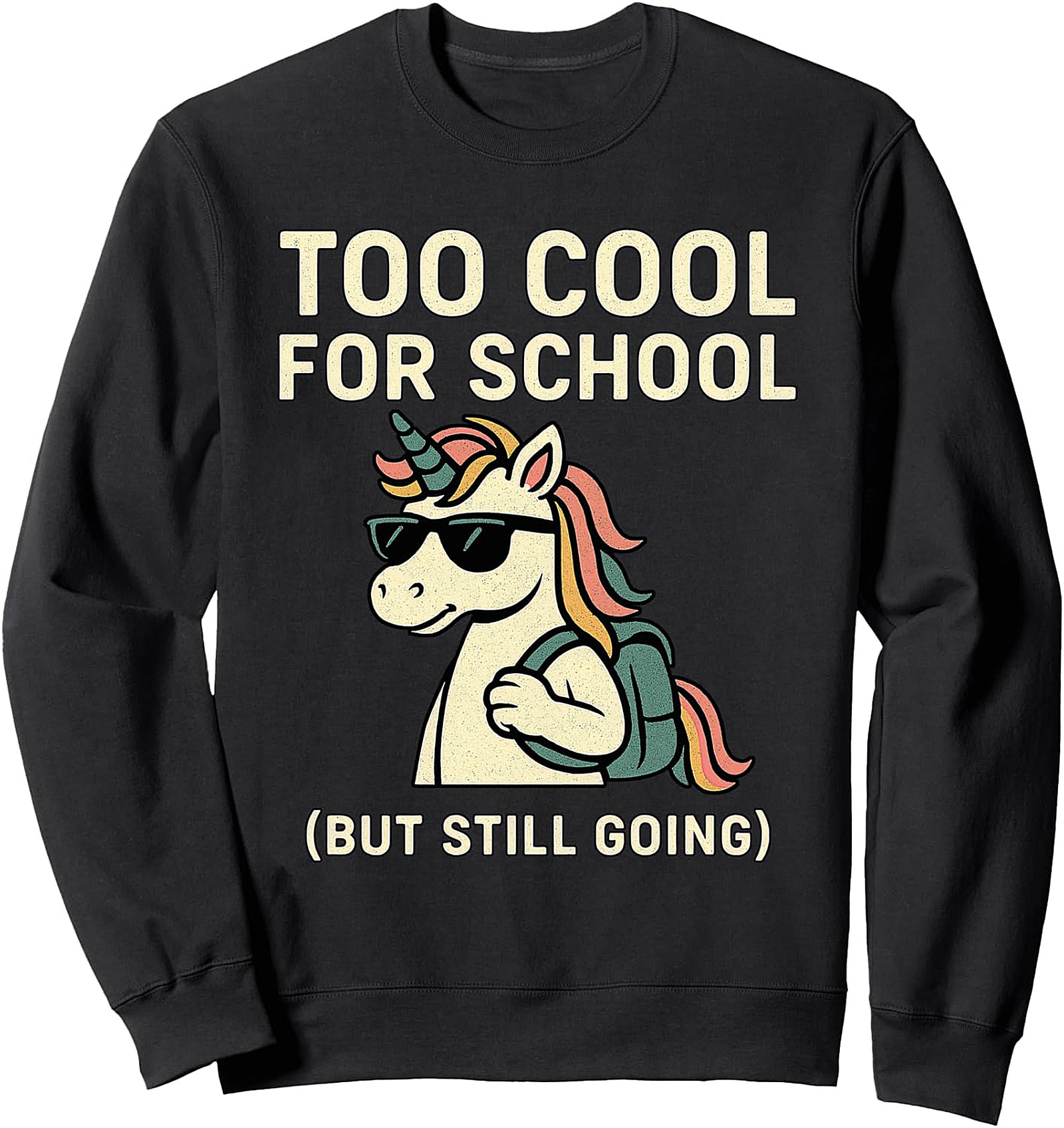 Too Cool Unicorn Sweatshirt | Back to School Humor