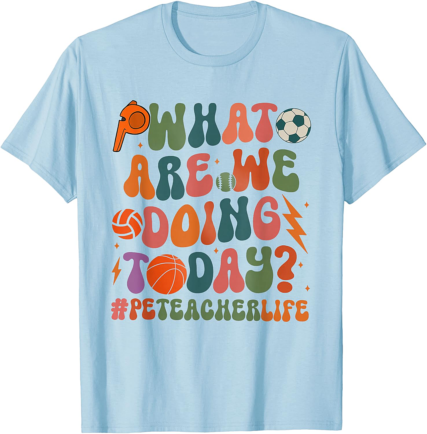 Retro PE Teacher T-Shirt What Are We Doing Today Tee