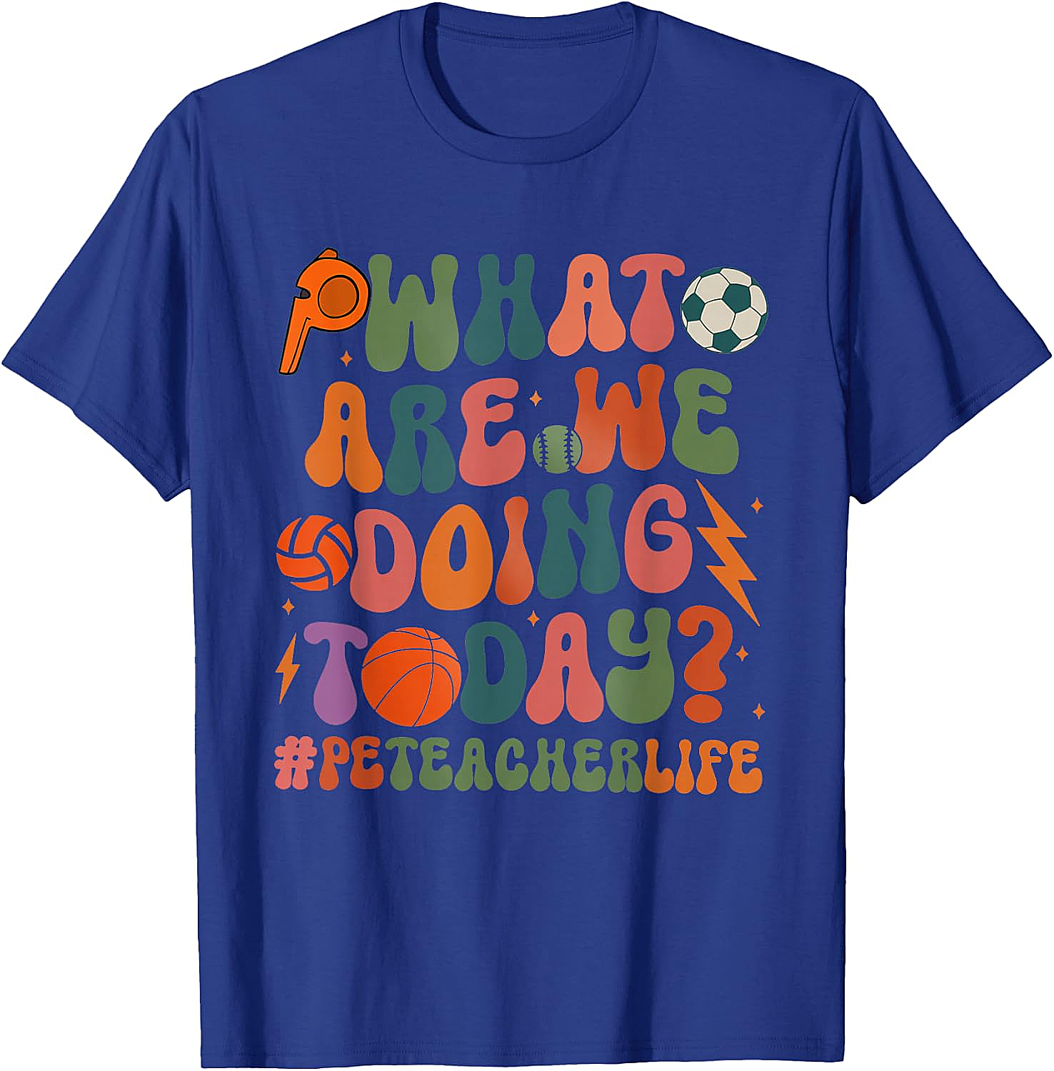 Retro PE Teacher T-Shirt What Are We Doing Today Tee