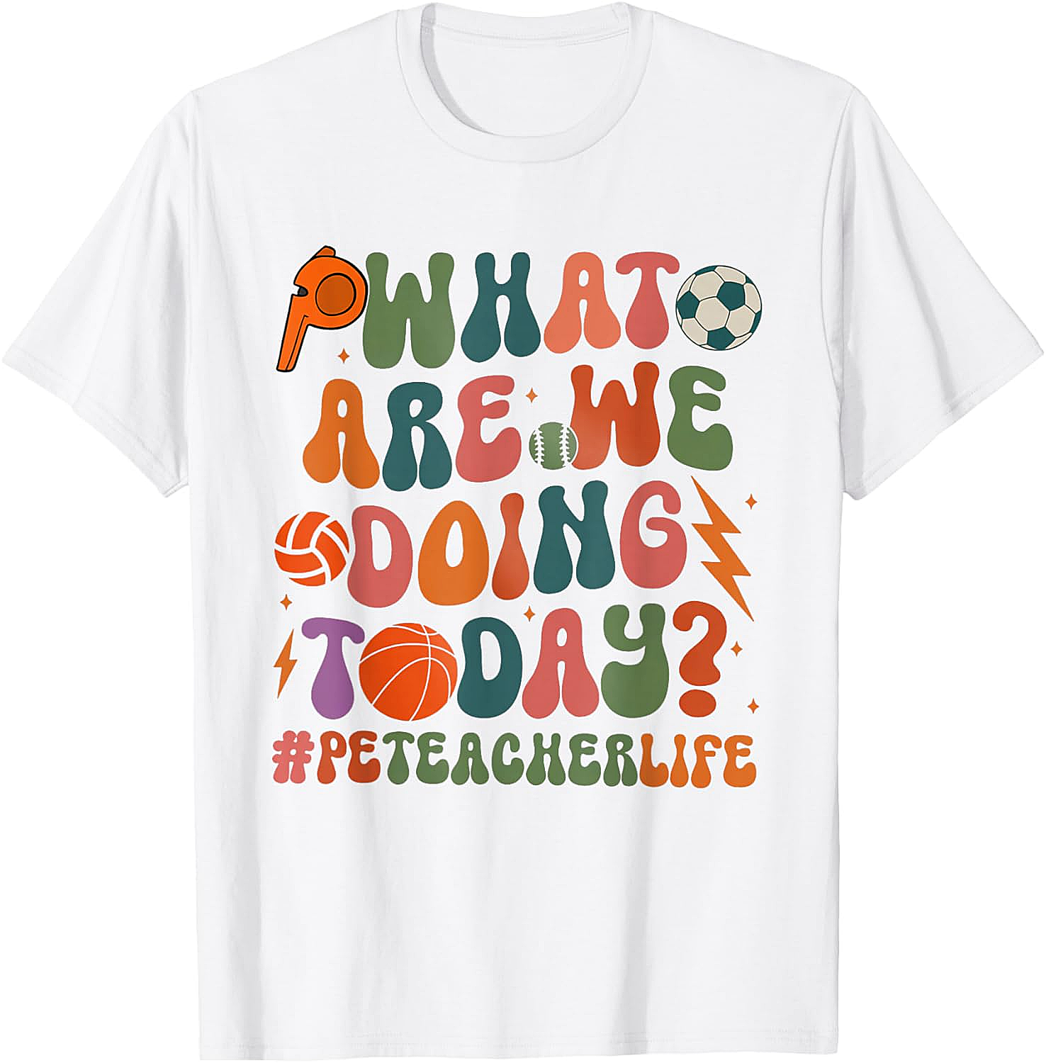 Retro PE Teacher T-Shirt What Are We Doing Today Tee