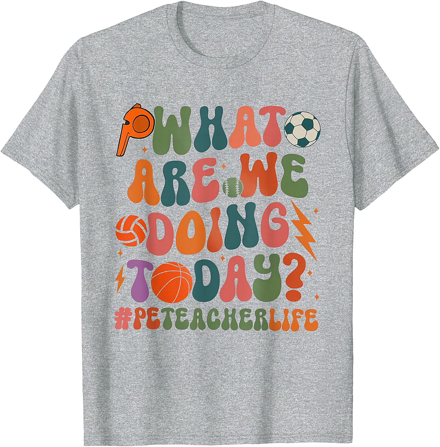 Retro PE Teacher T-Shirt What Are We Doing Today Tee