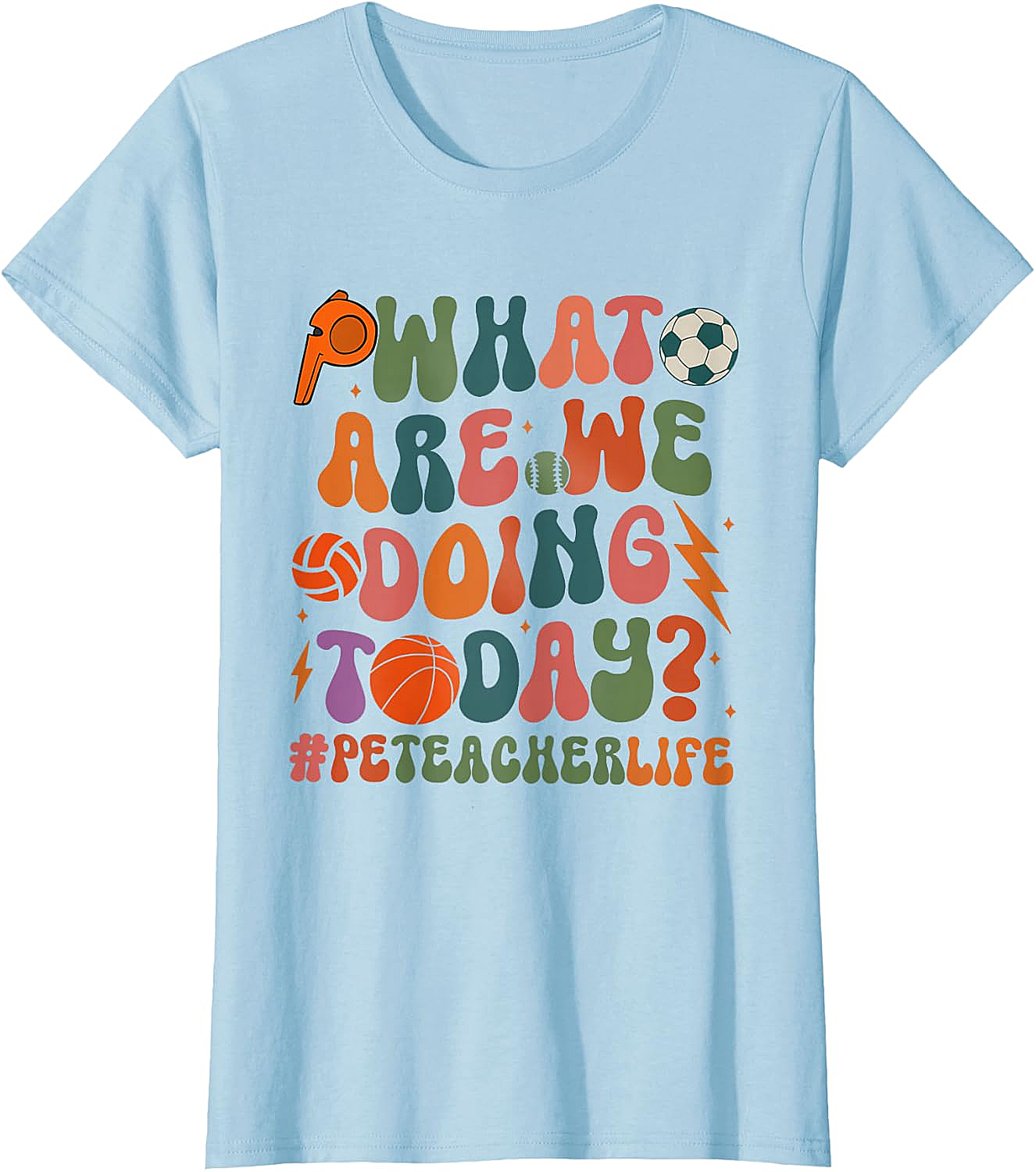 Retro PE Teacher T-Shirt What Are We Doing Today Tee