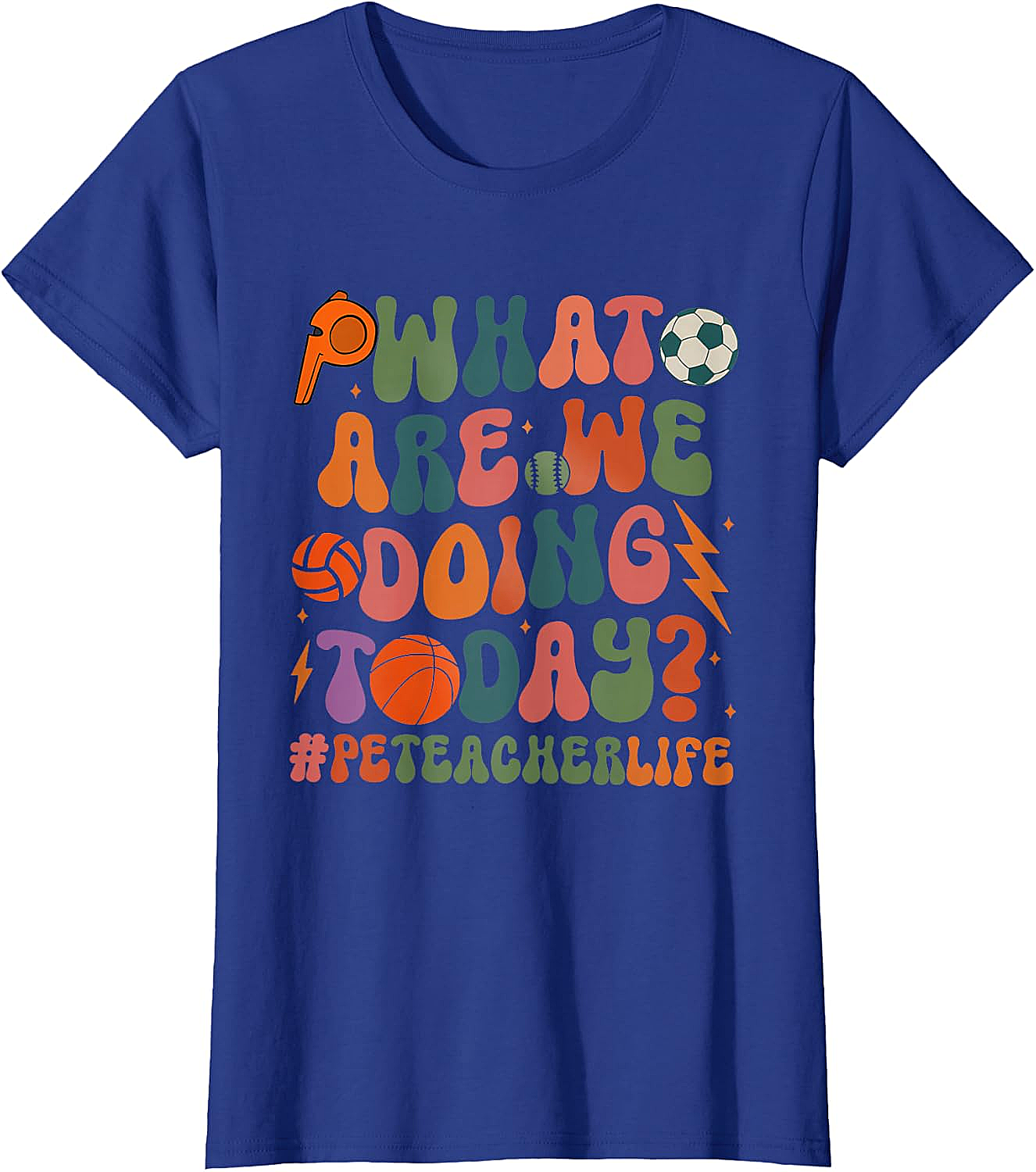 Retro PE Teacher T-Shirt What Are We Doing Today Tee