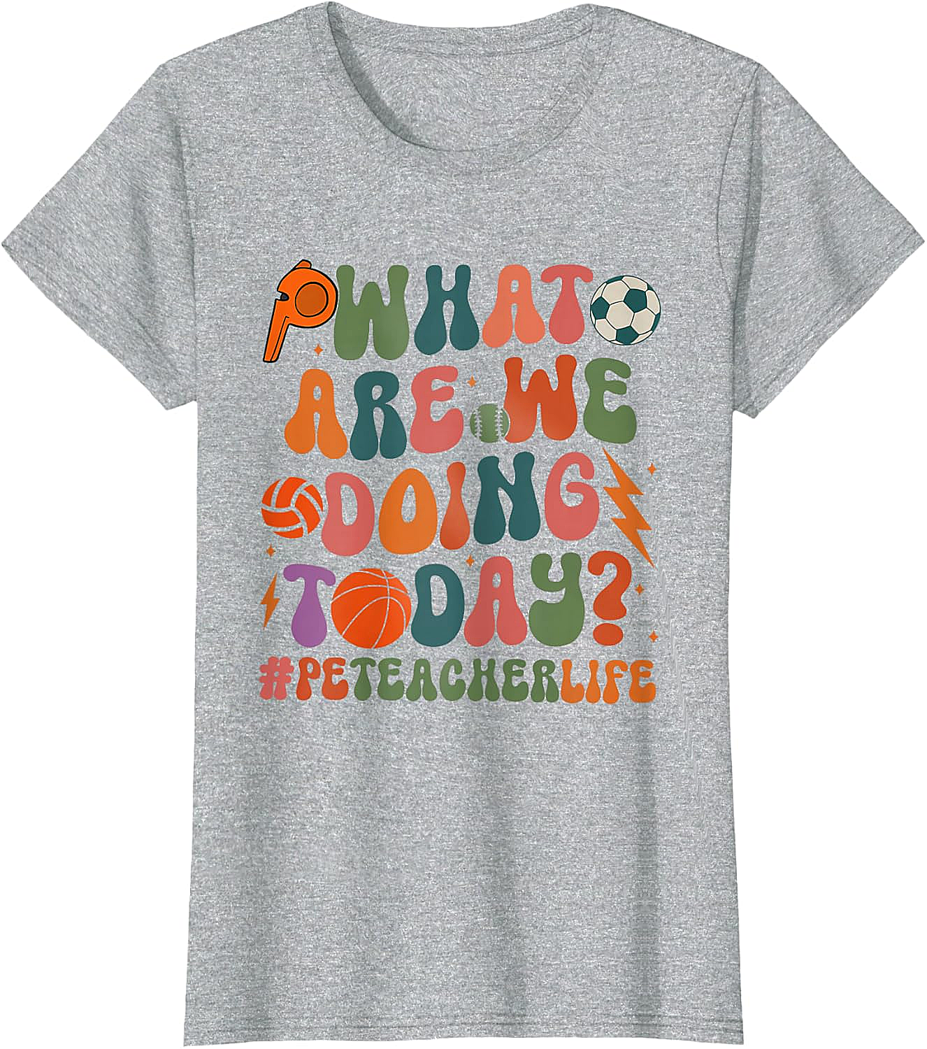 Retro PE Teacher T-Shirt What Are We Doing Today Tee