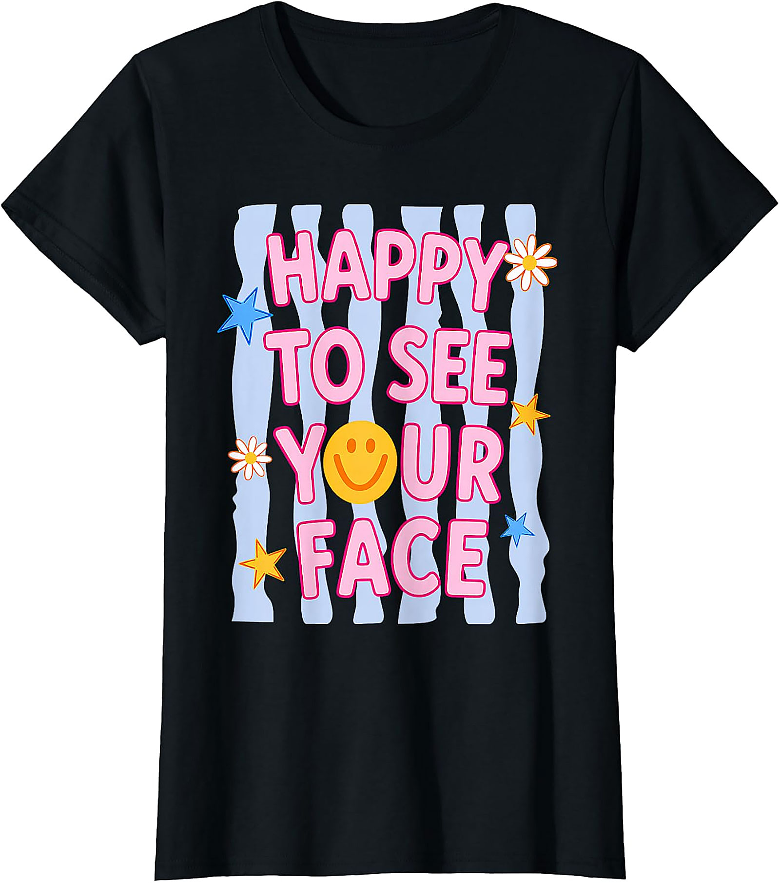 Happy to See Your Face T-Shirt | Teacher Graphic Tee