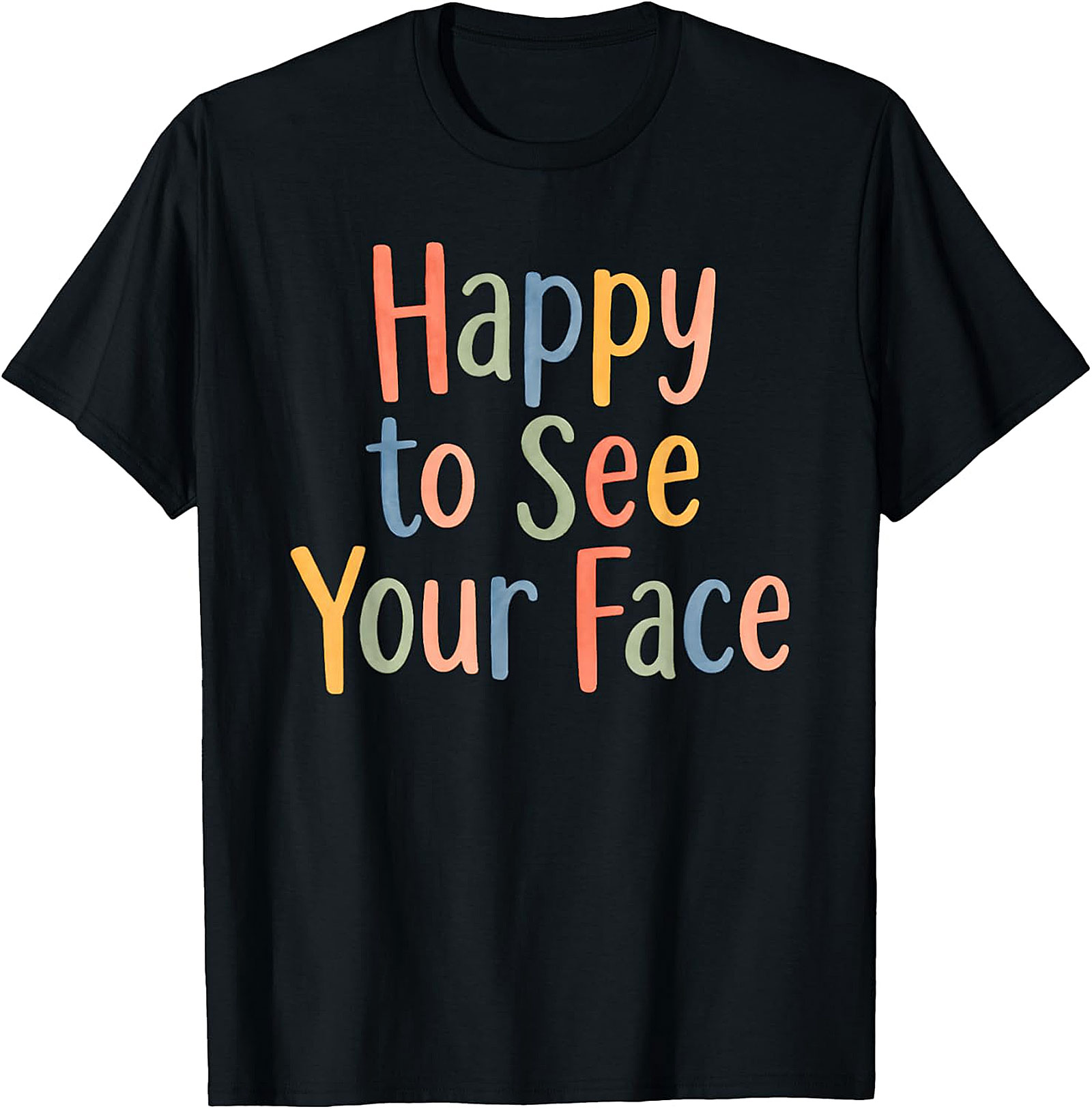 Happy to See Your Face Teacher T-Shirt | Back to School Tee