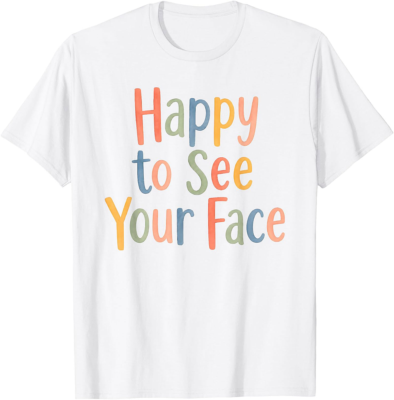 Happy to See Your Face Teacher T-Shirt | Back to School Tee