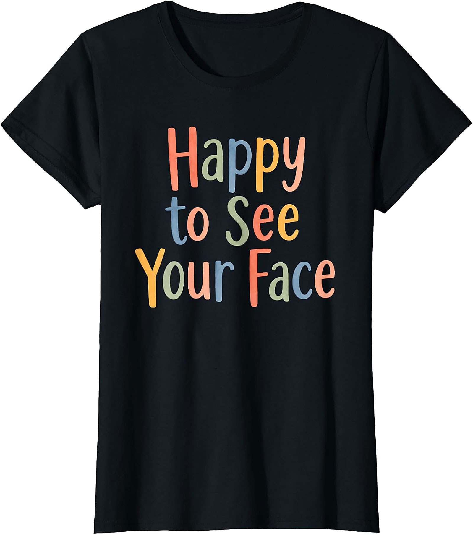 Happy to See Your Face Teacher T-Shirt | Back to School Tee