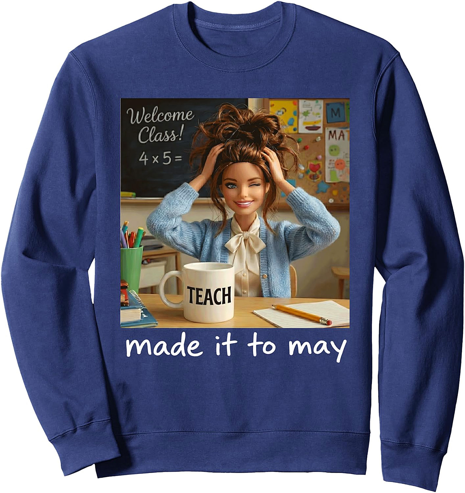  Funny Teacher Made It to May Sweatshirt | End of School Gift