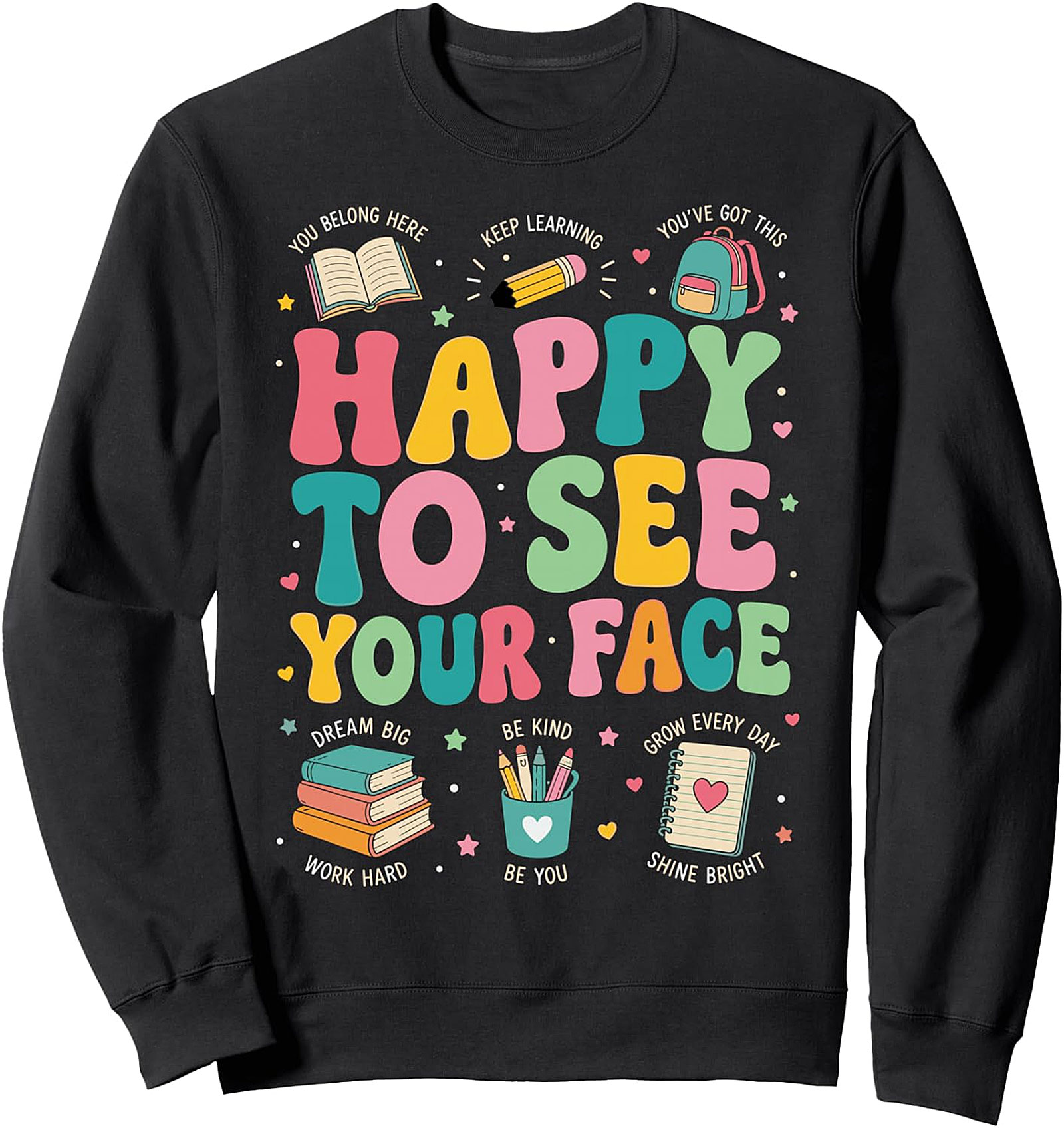 Happy To See Your Face Teacher Welcome Back School Sweatshirt