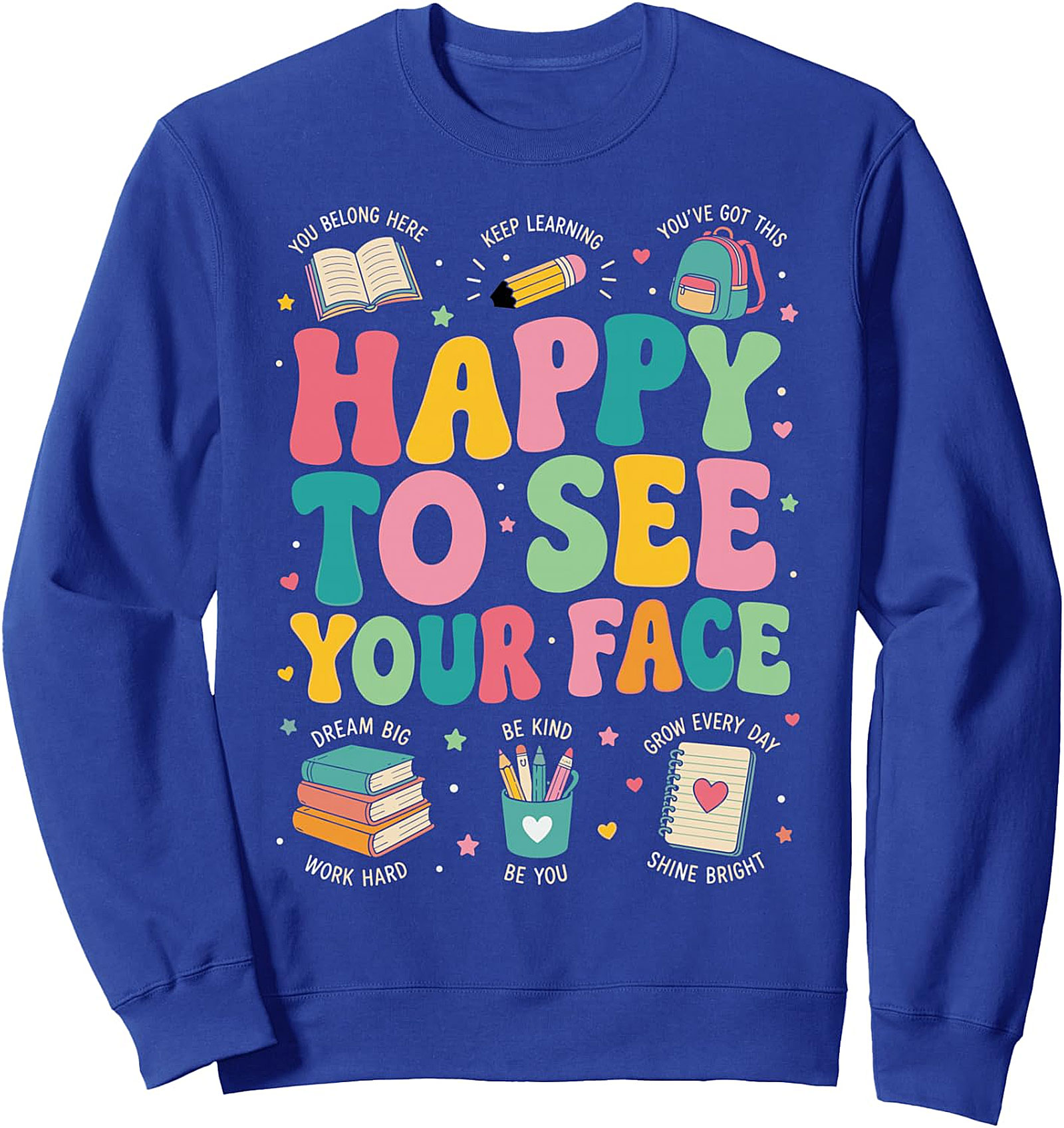 Happy To See Your Face Teacher Welcome Back School Sweatshirt