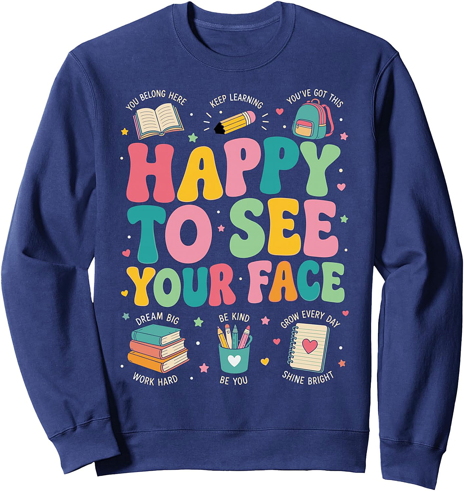 Happy To See Your Face Teacher Welcome Back School Sweatshirt