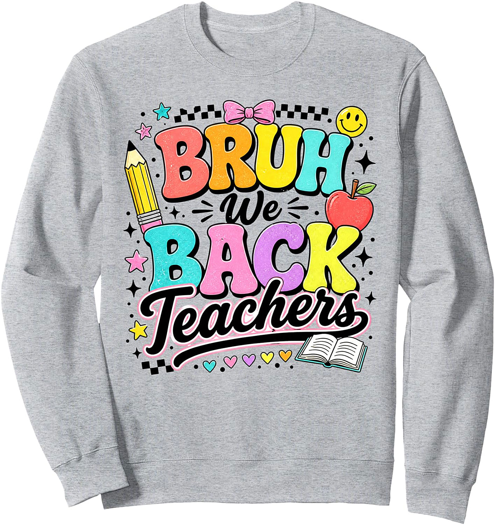 Bruh We Back Teachers Sweatshirt | Funny Back to School