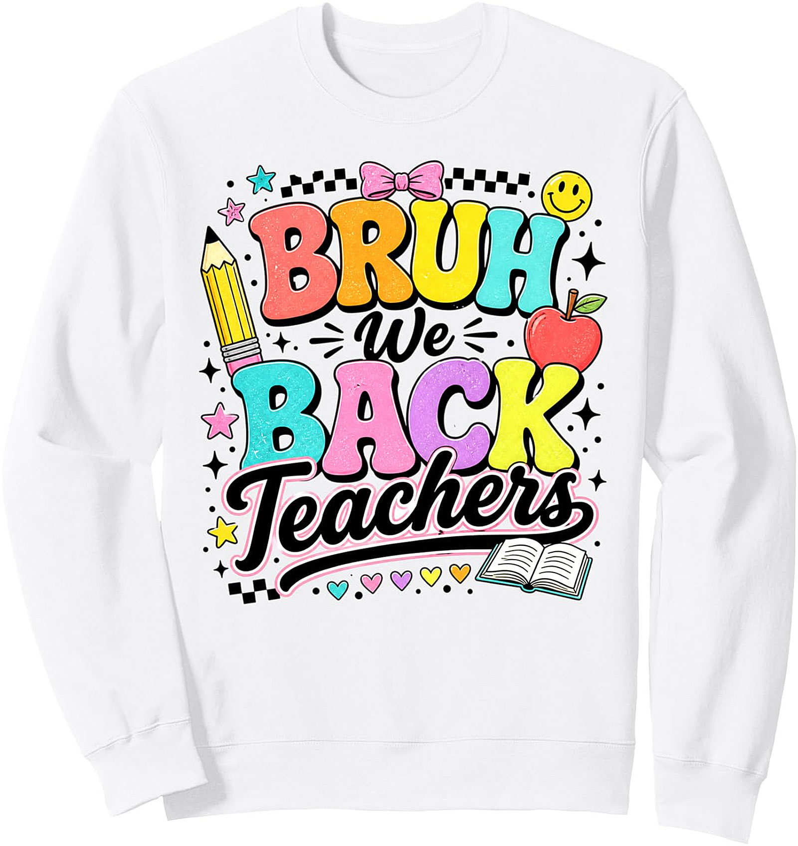 Bruh We Back Teachers Sweatshirt | Funny Back to School